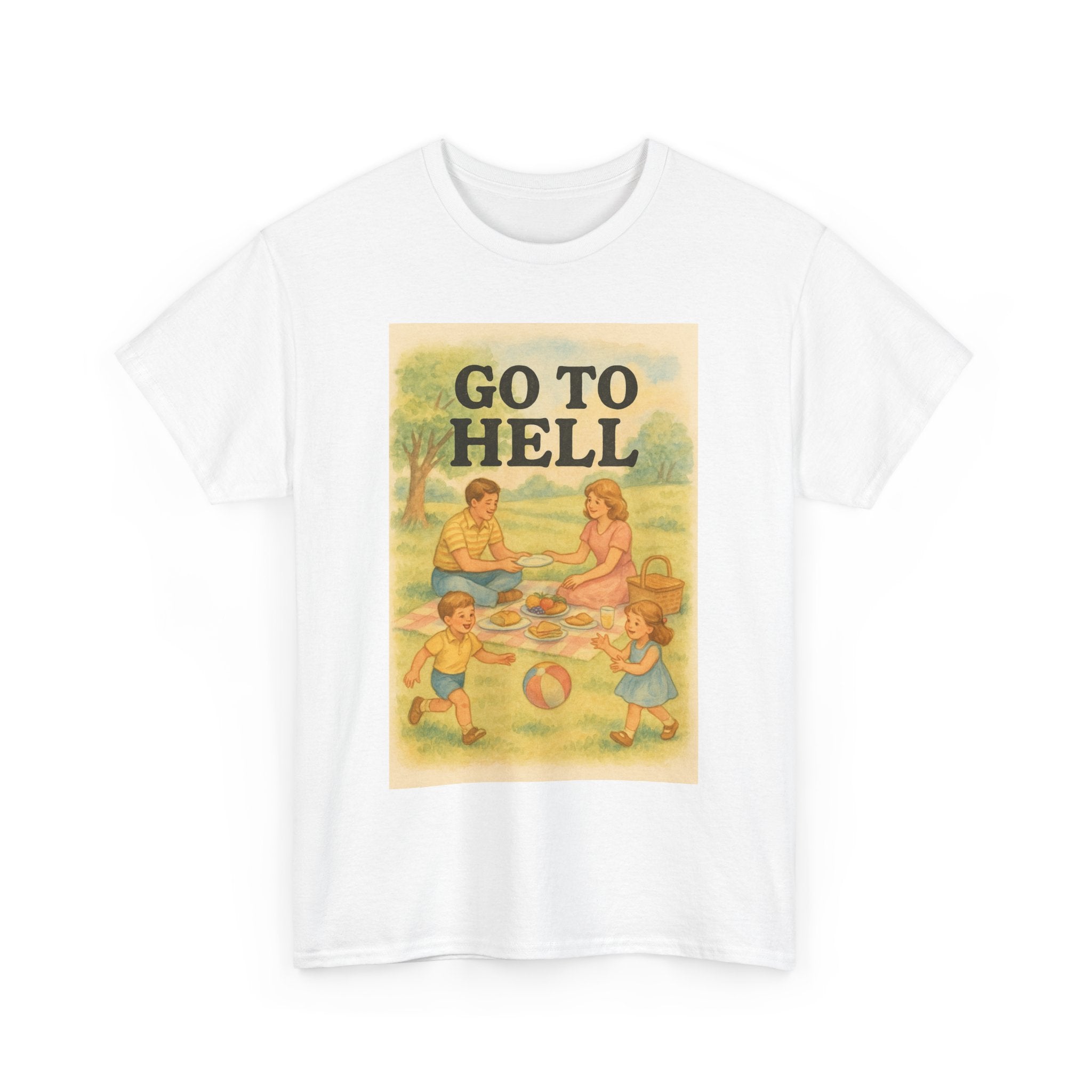 Go To Hell - Unisex Funny T-Shirt