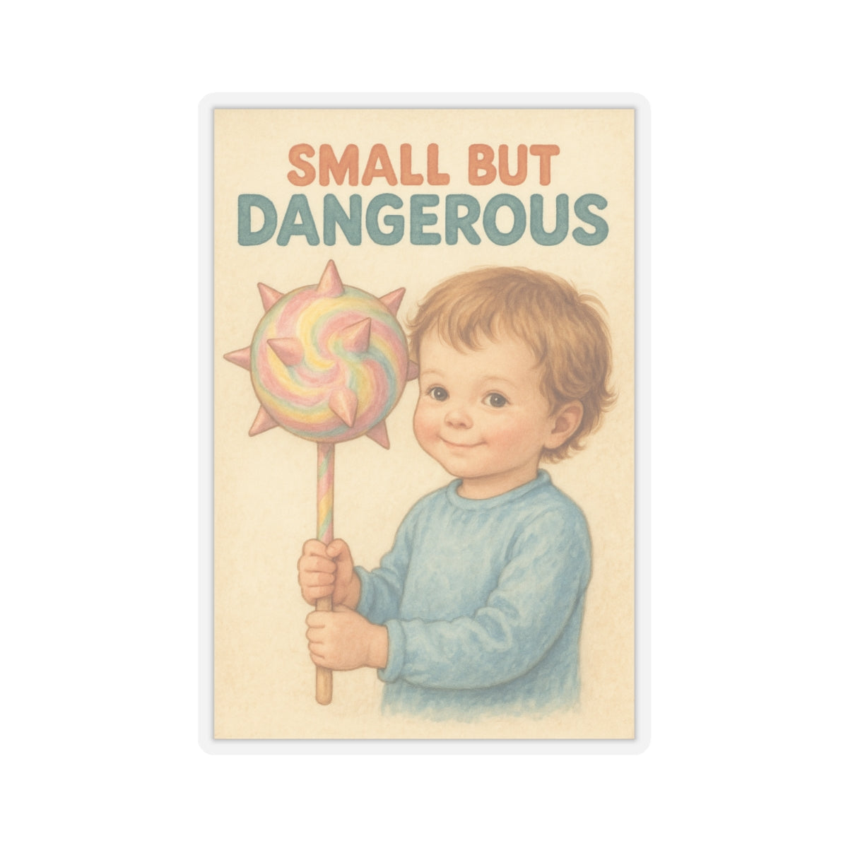 Small But Dangerous Sticker