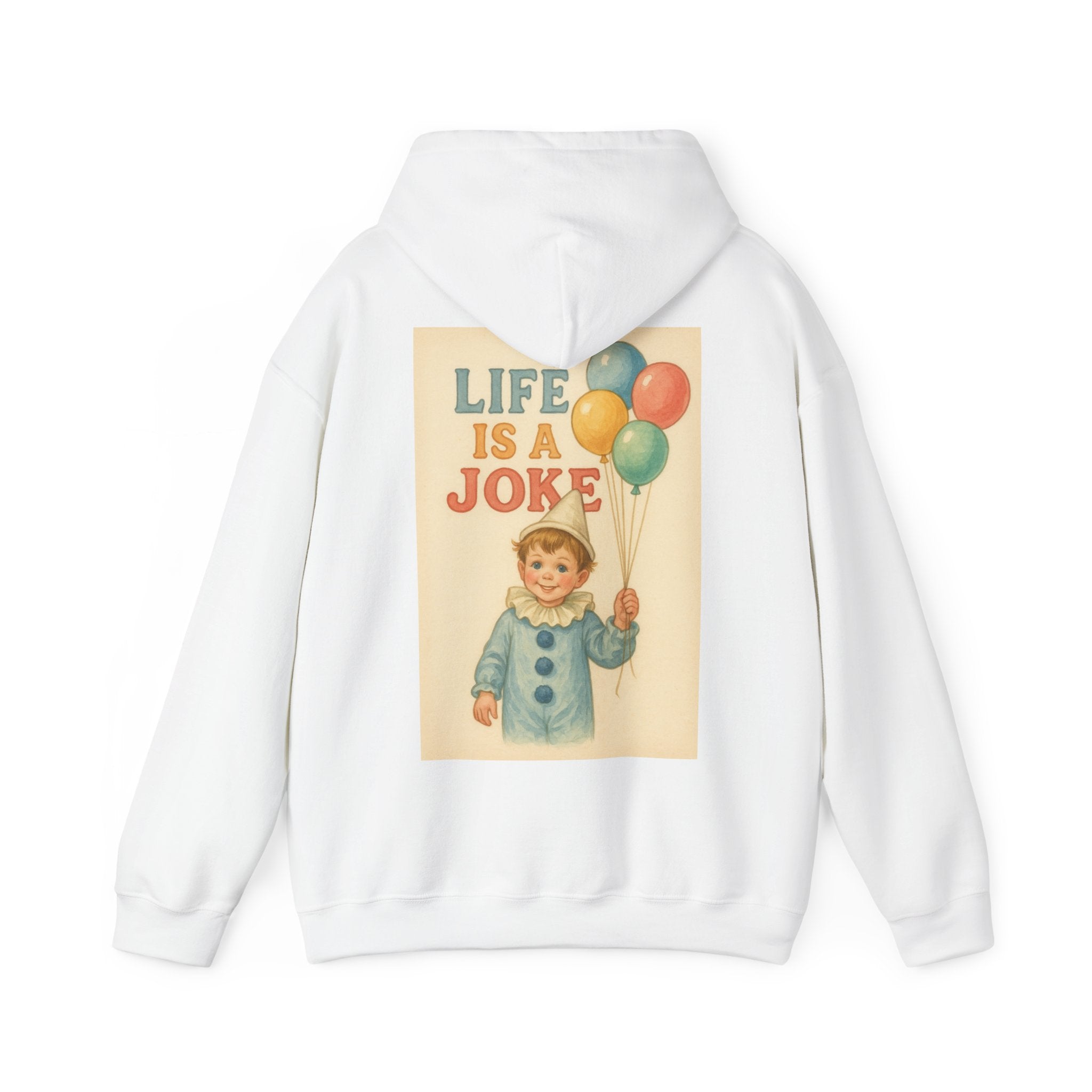 Life Is A Joke - Unisex Funny Hoodie