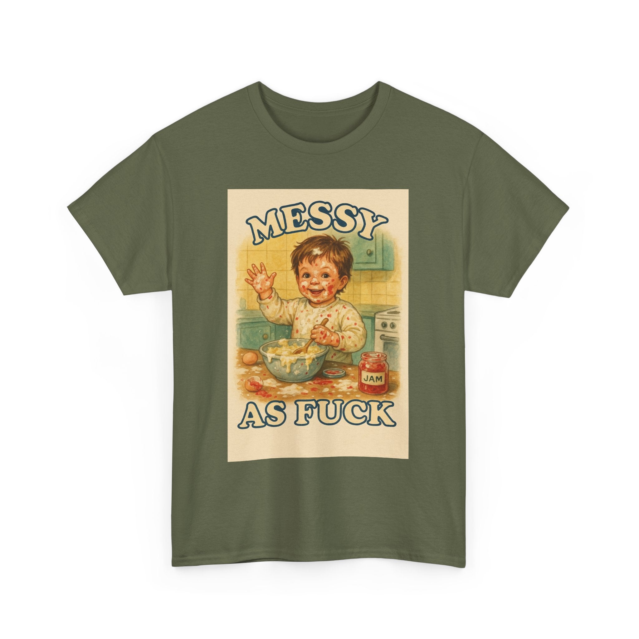Messy As Fuck - Unisex Funny T-Shirt