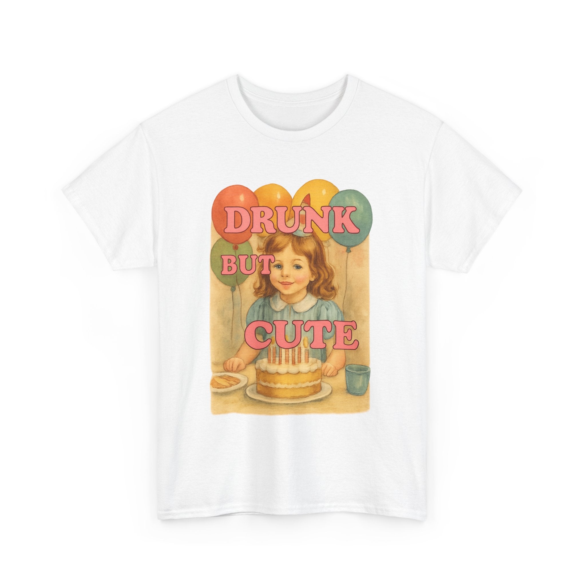 Drunk But Cute  - Unisex Funny T-Shirt