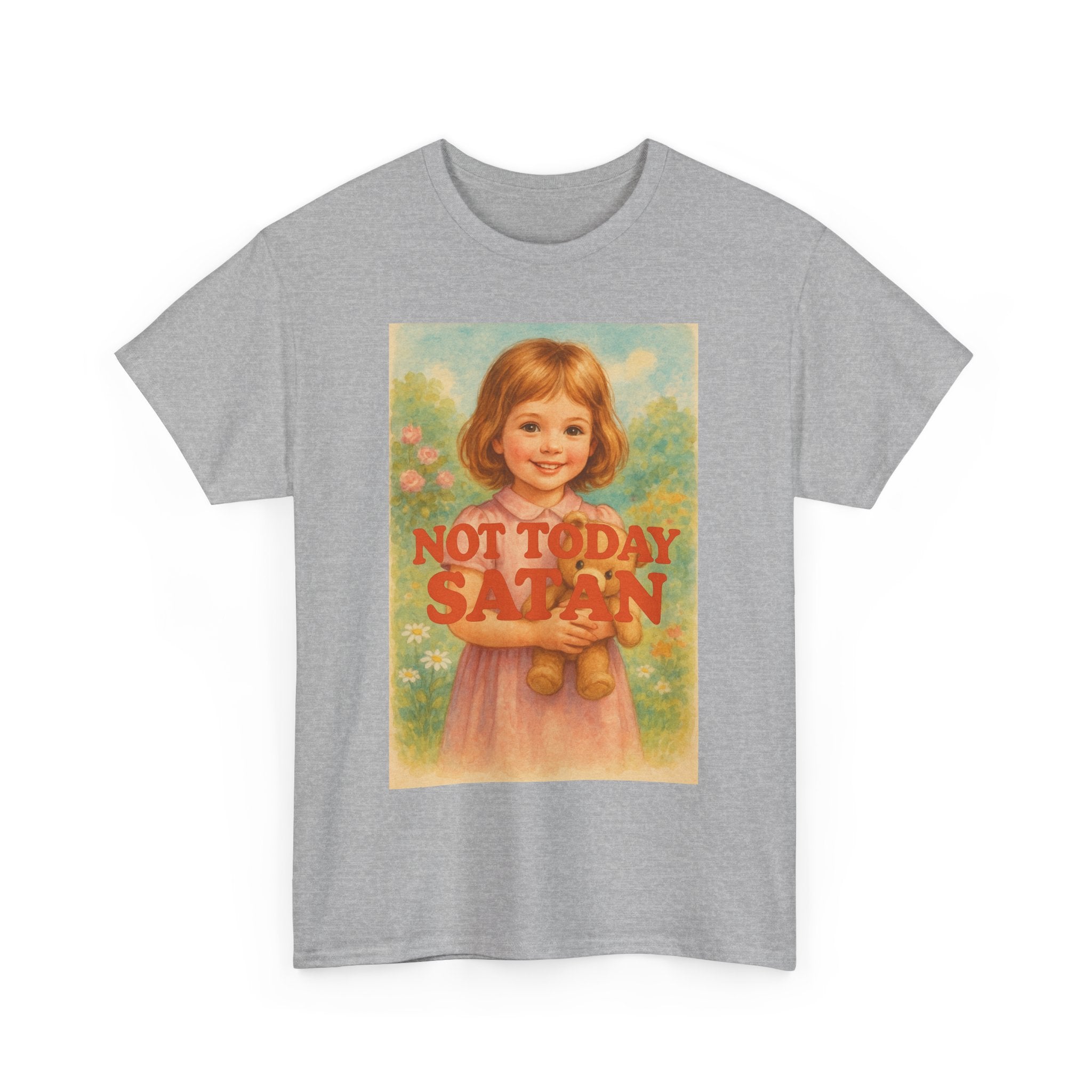 Not Today Satan - Unisex Funny T-Shirt