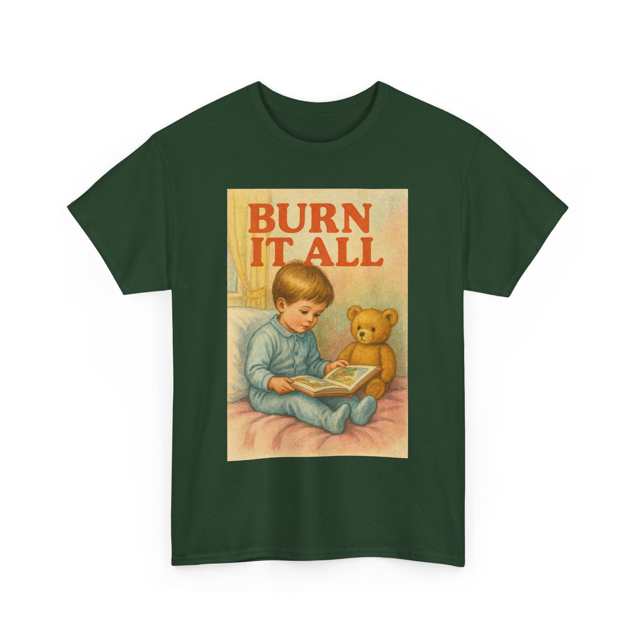 Burn It All - Unisex Funny T-Shirt