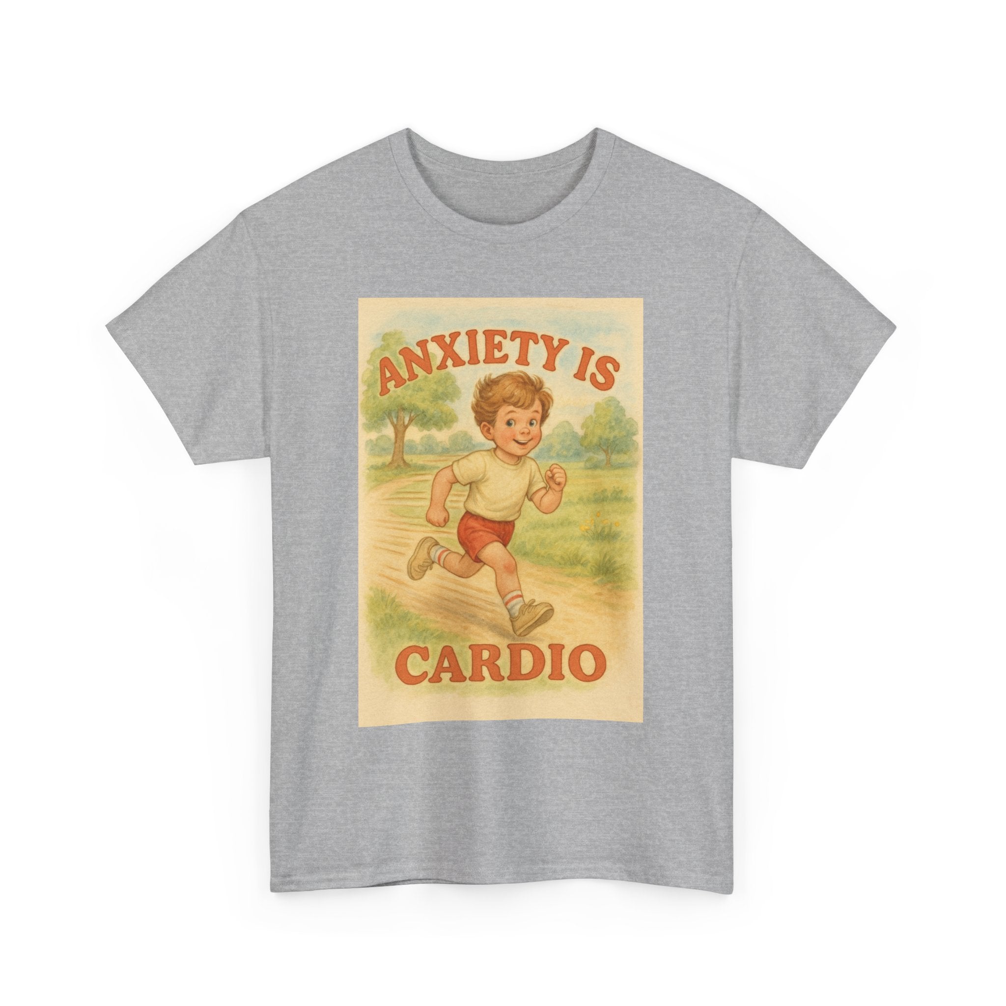Anxiety Is Cardio - Unisex Funny T-Shirt