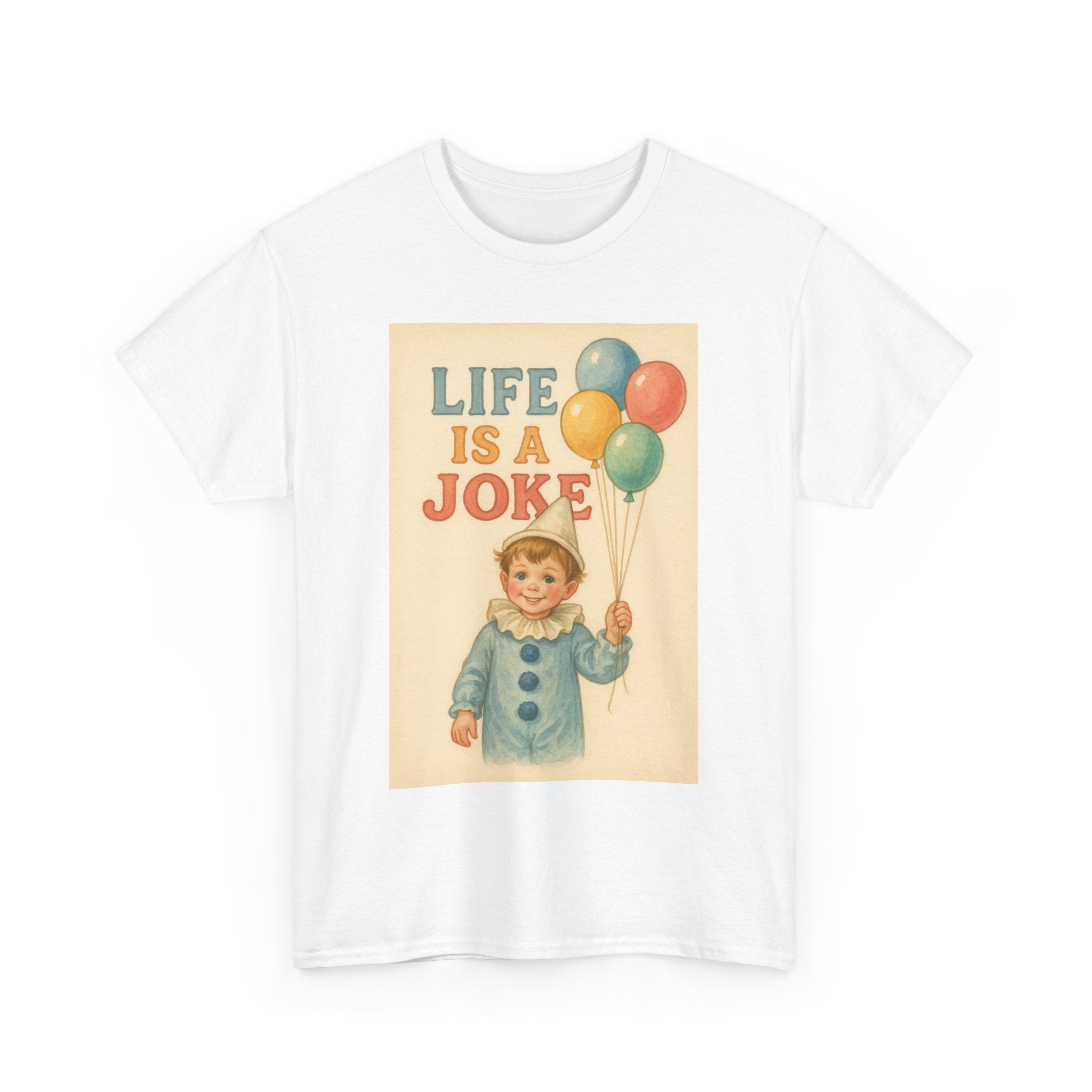 Life is a Joke - Unisex Funny T-Shirt