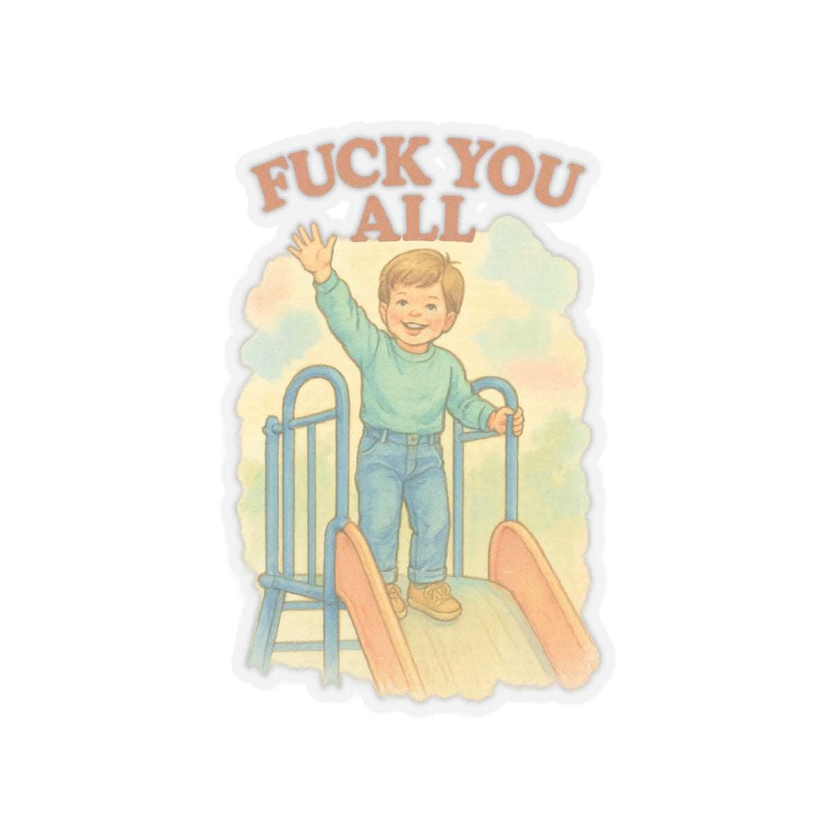 Fuck You All Sticker