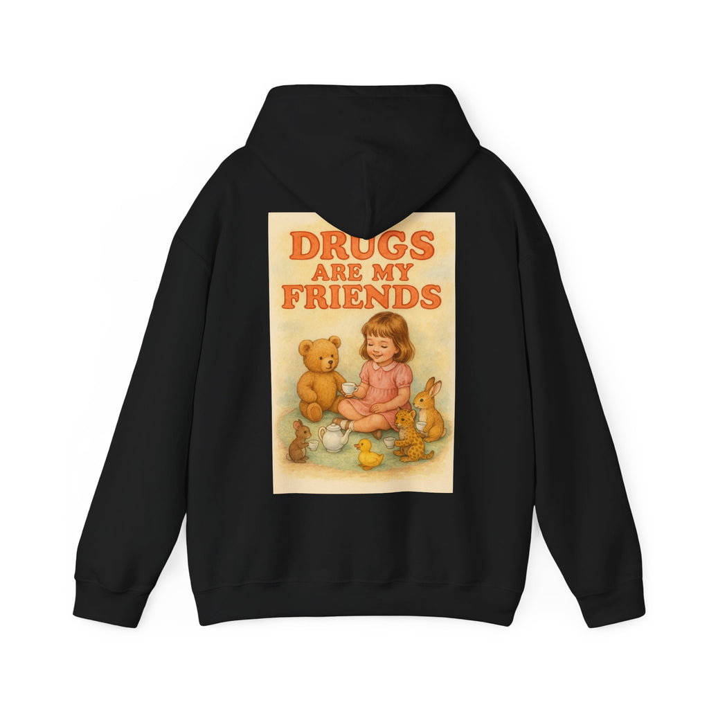 Drugs Are My Friends - Unisex Funny Hoodie