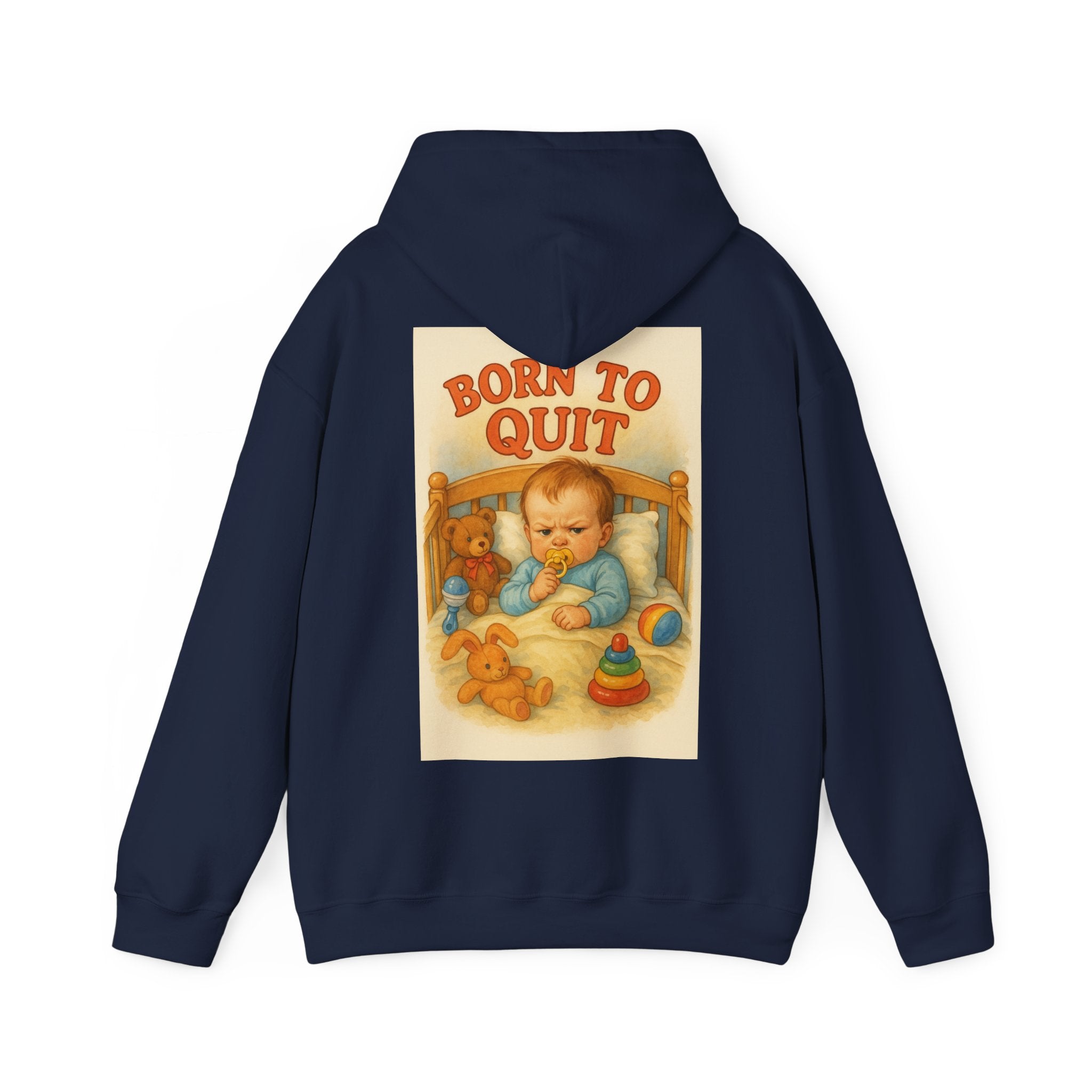 Born to Quit - Unisex Funny Hoodie