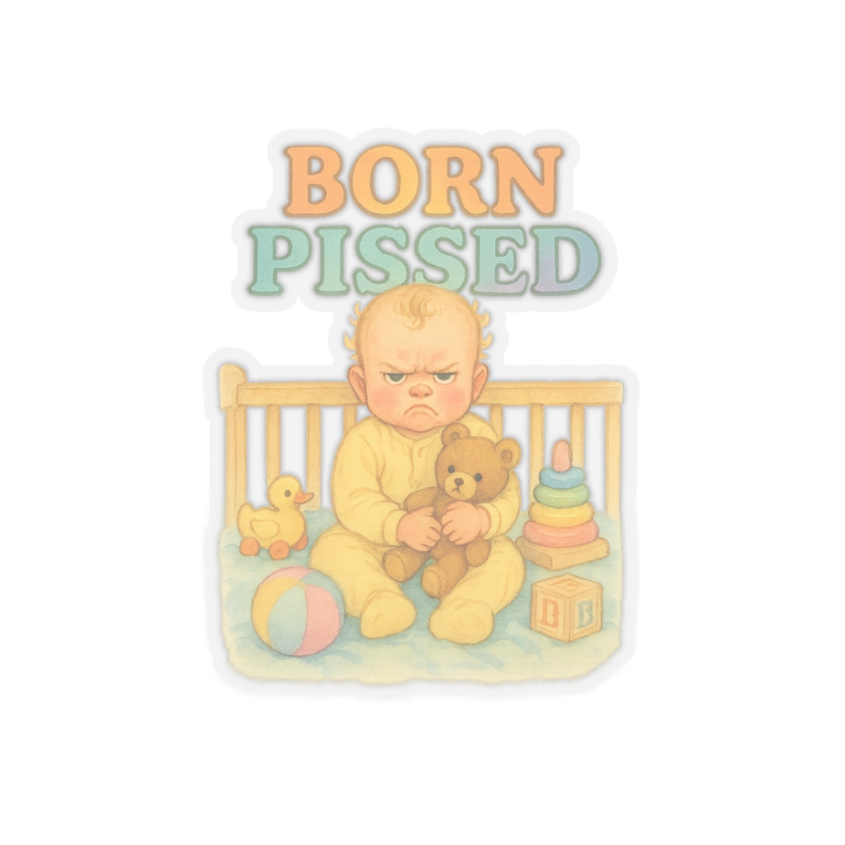 Born Pissed Sticker