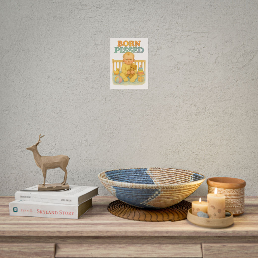 Born Pissed Poster 6" x 8"