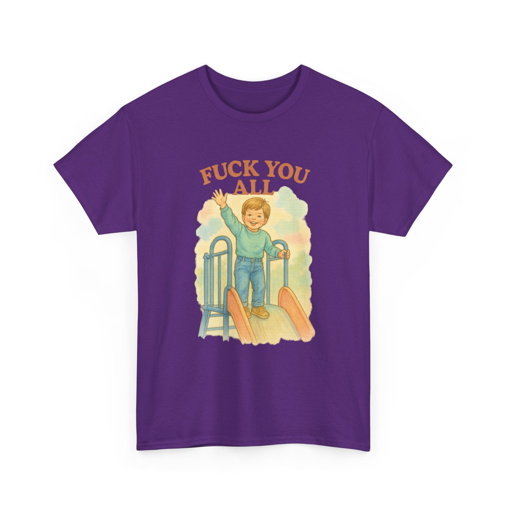 Fuck You All - Unisex Funny T-Shirt