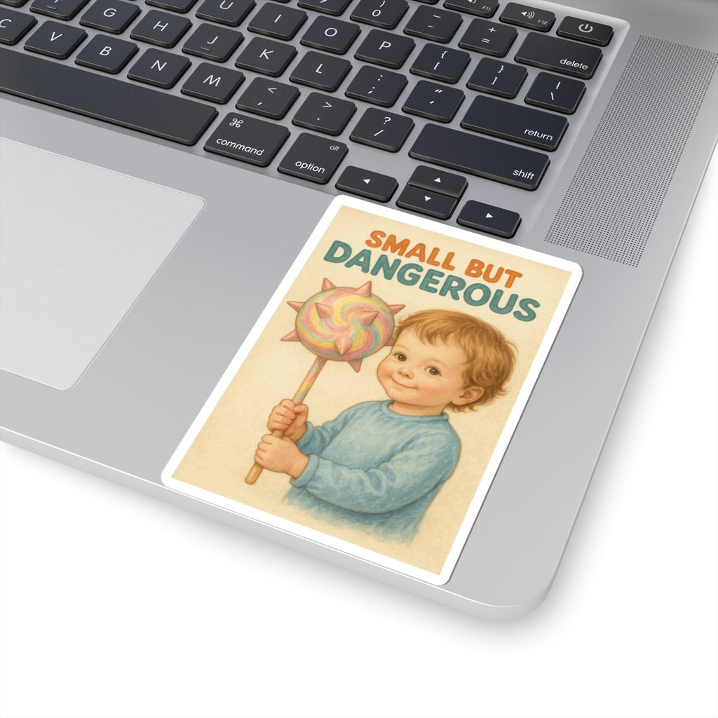 Small But Dangerous Sticker