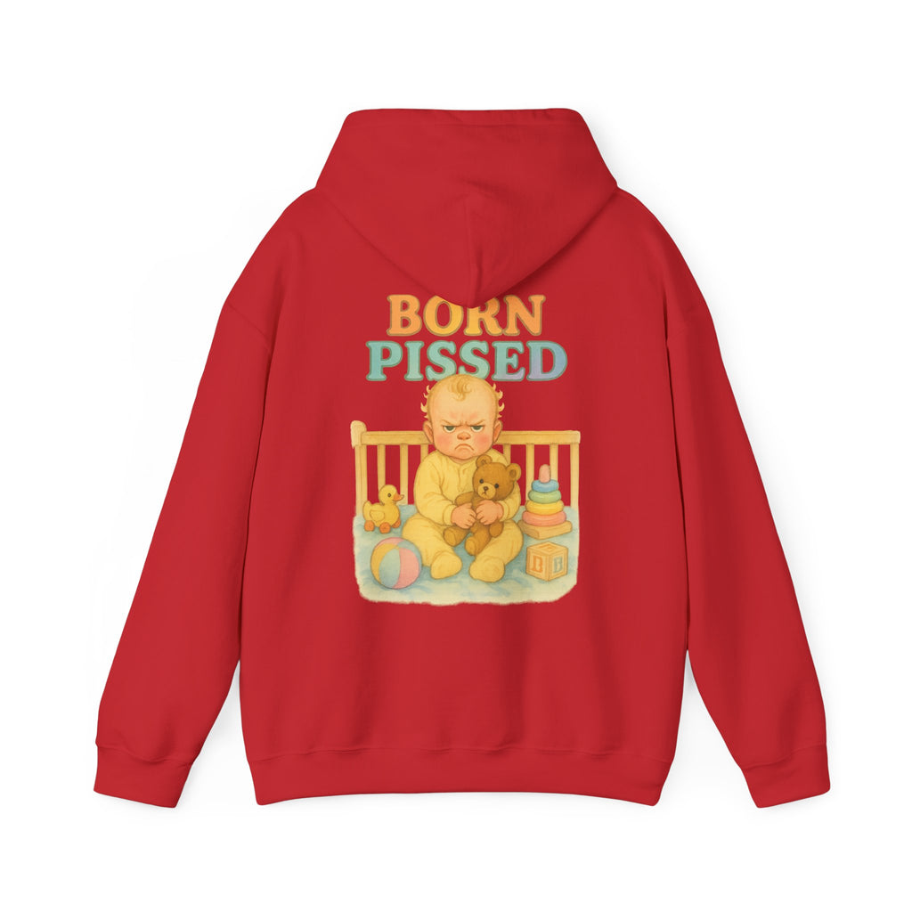 Born Pissed - Unisex Funny Hoodie