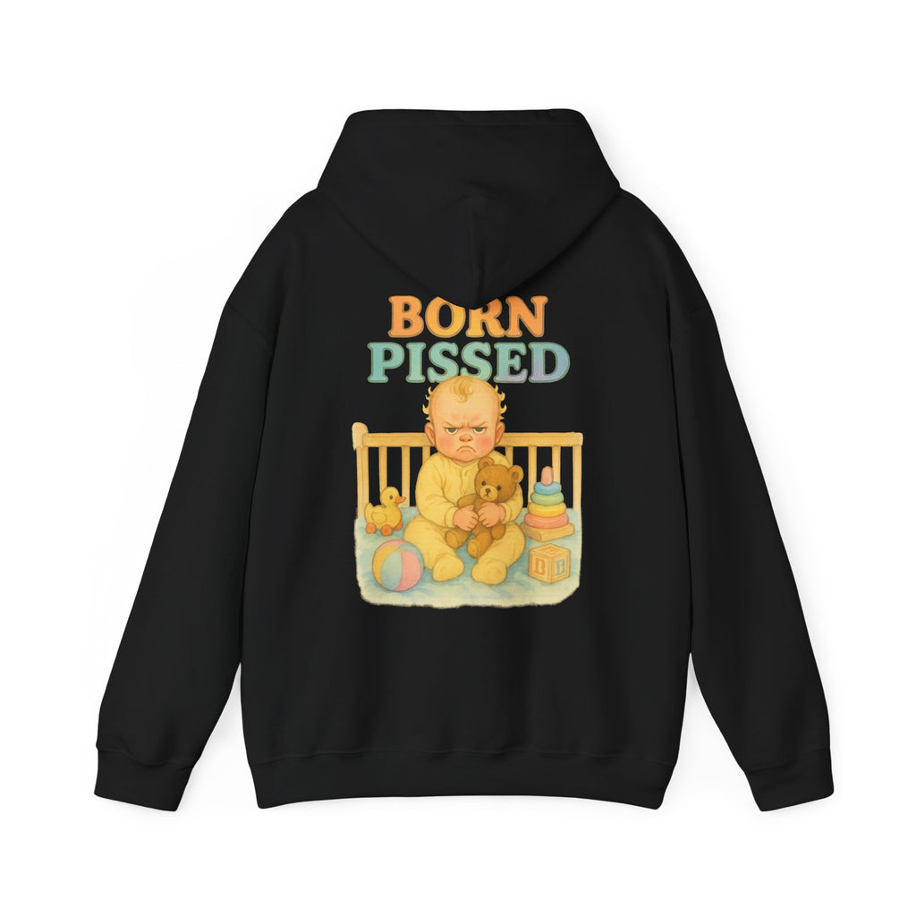 Born Pissed - Unisex Funny Hoodie