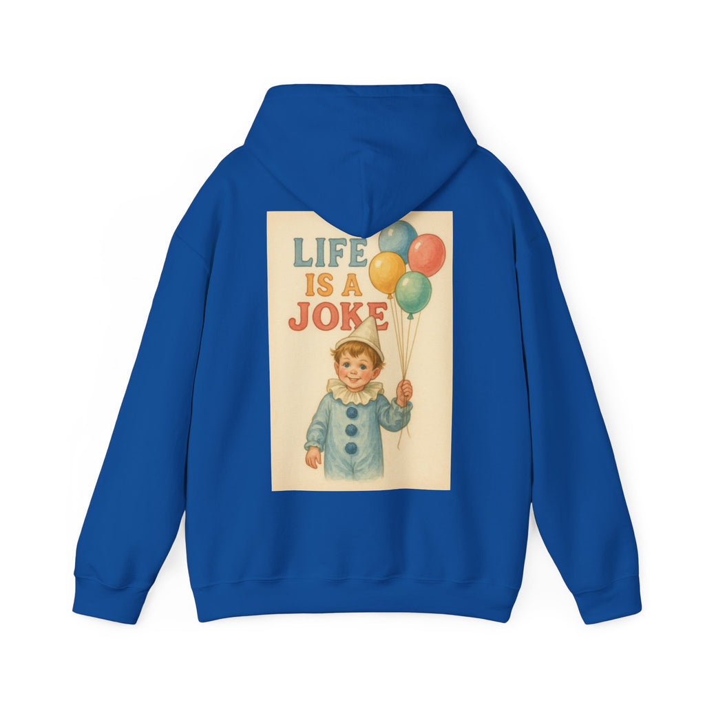 Life Is A Joke - Unisex Funny Hoodie