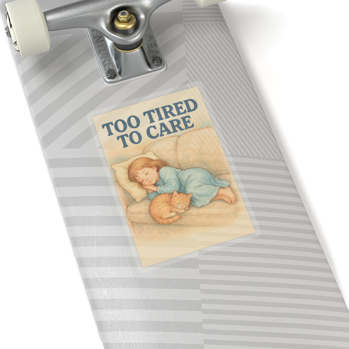 Too Tired To Care Sticker