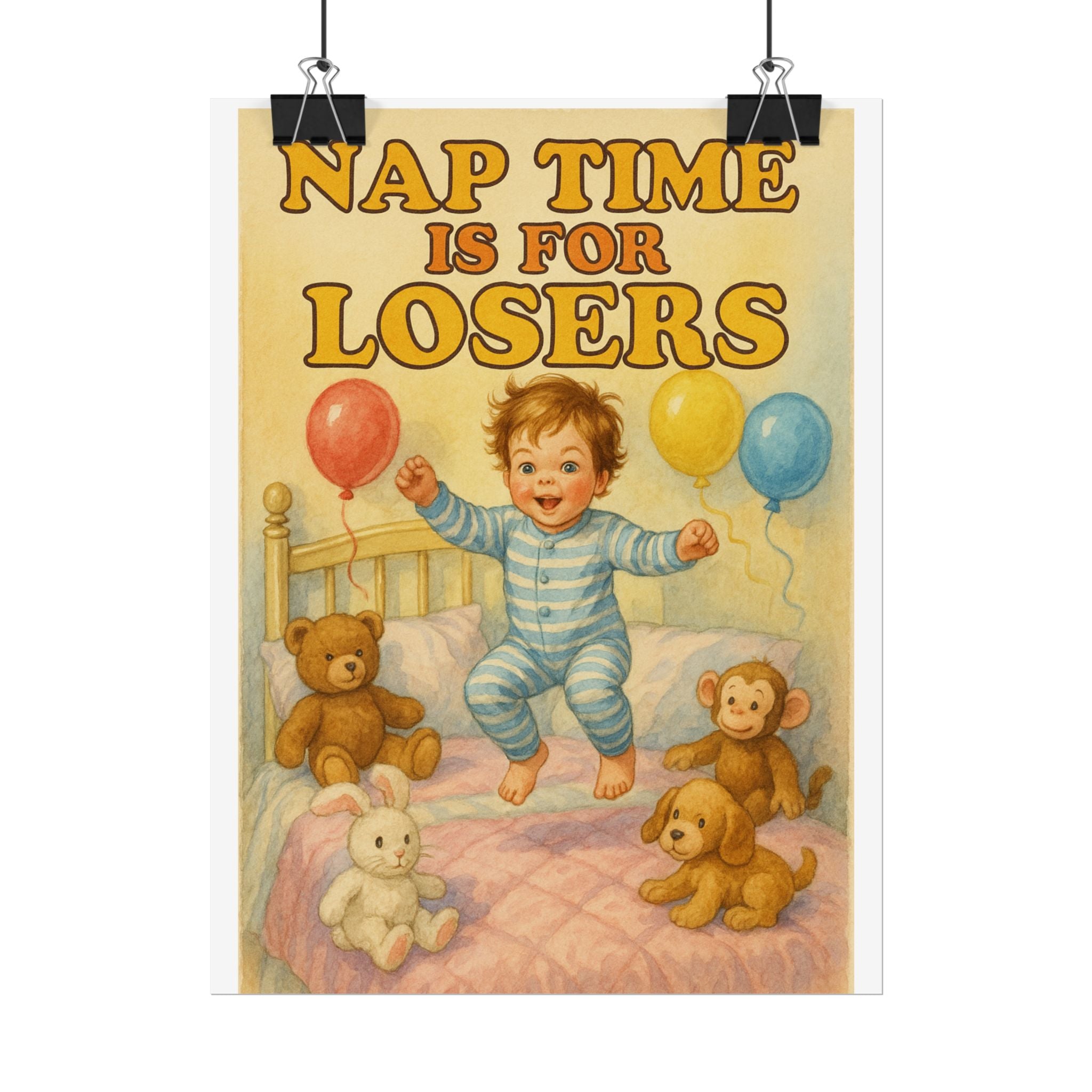 Nap Time Is For Losers Poster 6" x 8"