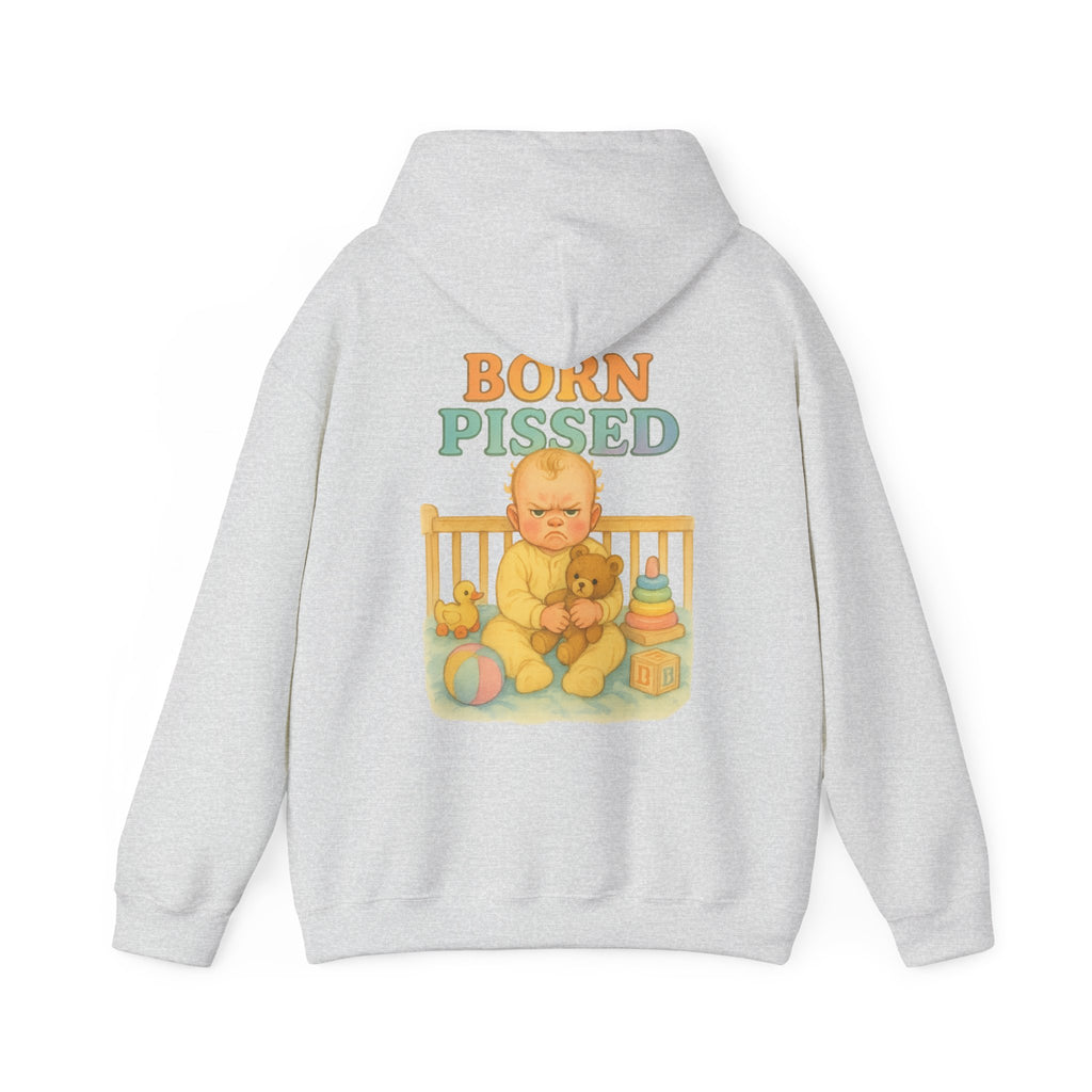Born Pissed - Unisex Funny Hoodie