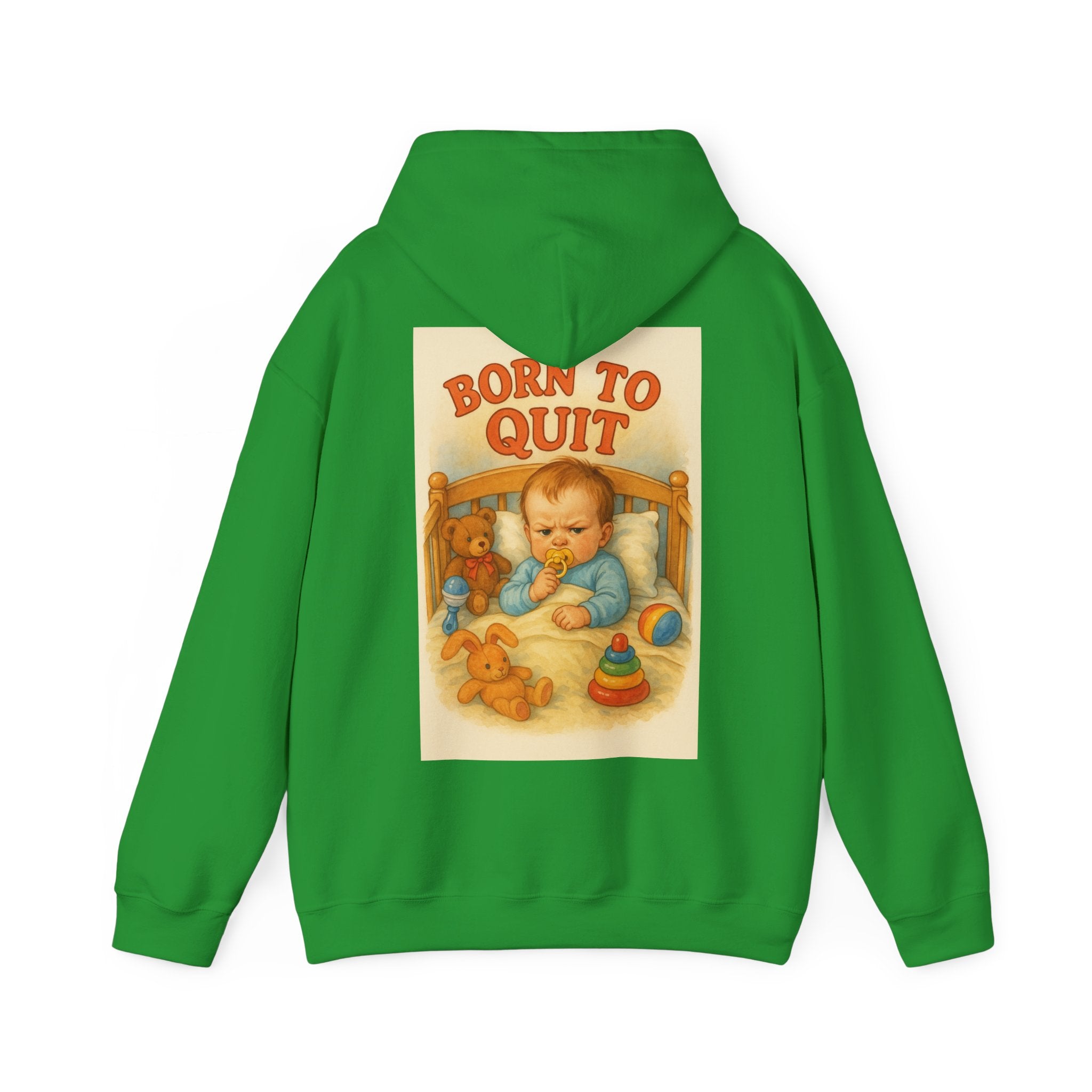 Born to Quit - Unisex Funny Hoodie