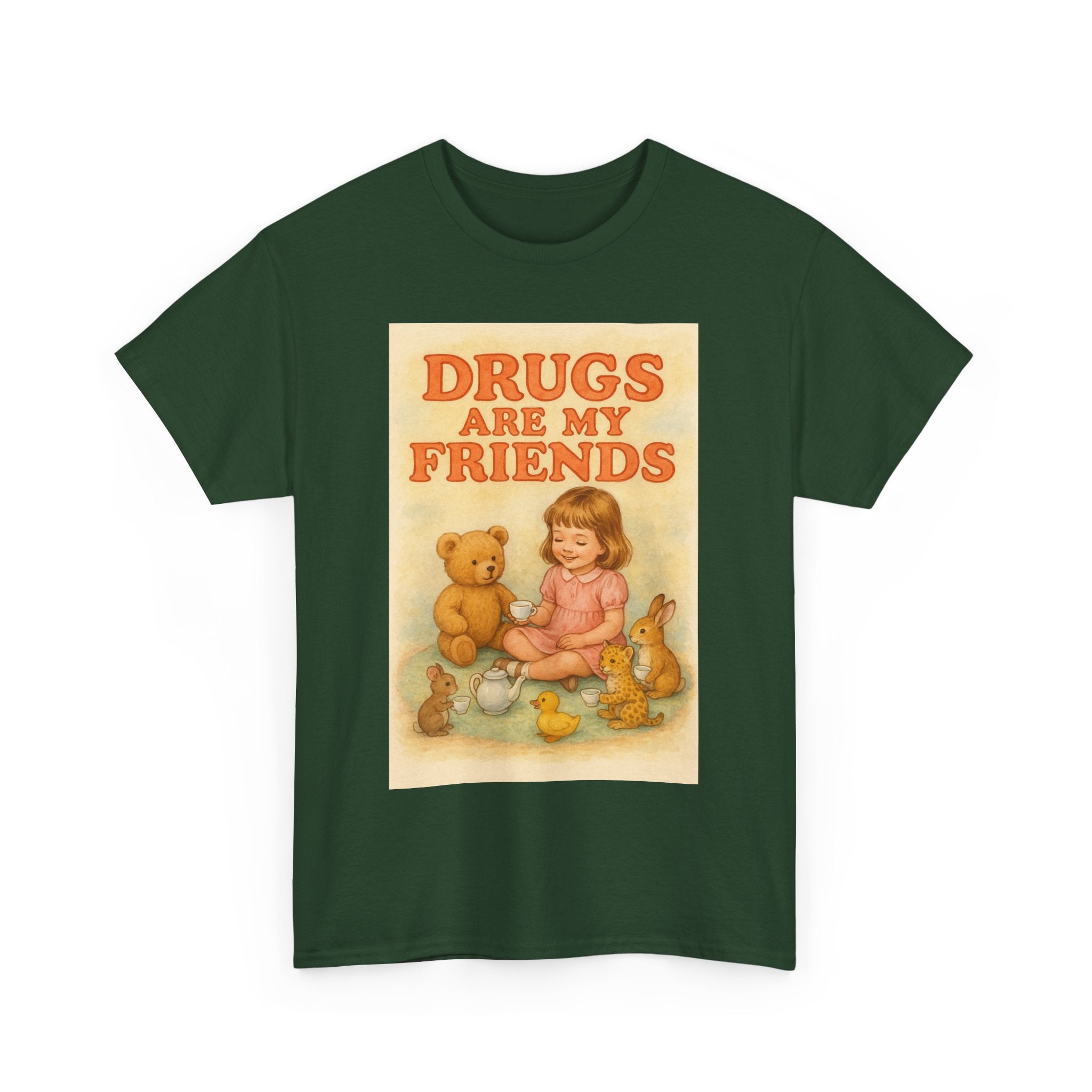 Drugs Are My Friends - Unisex Funny T-Shirt