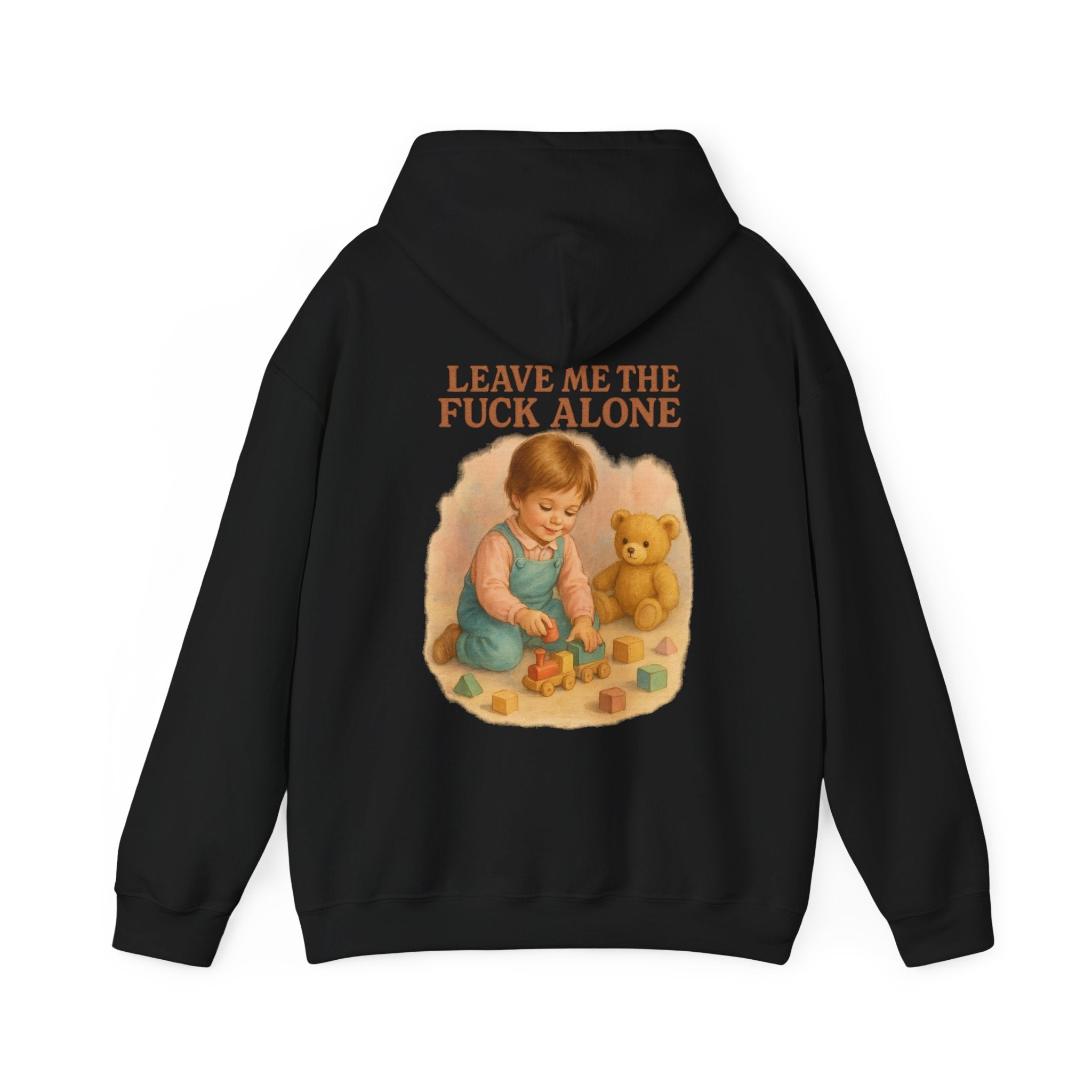 Leave Me The Fuck Alone - Unisex Funny Hoodie