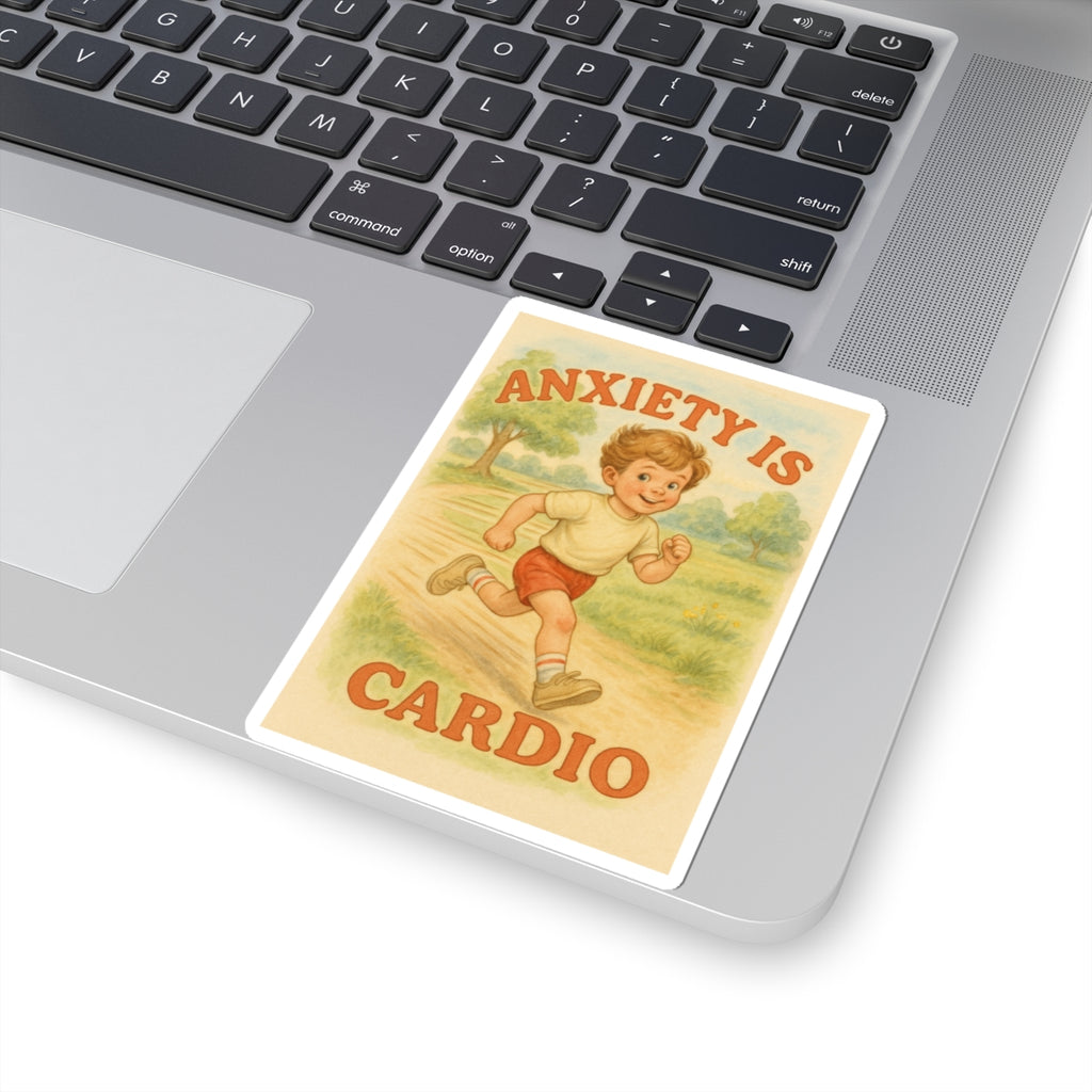 Anxiety Is My Cardio Sticker