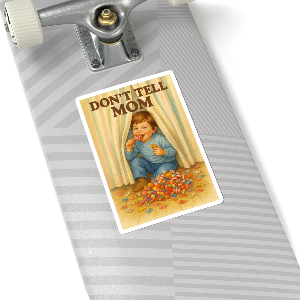 Don’t Tell Mom Sticker