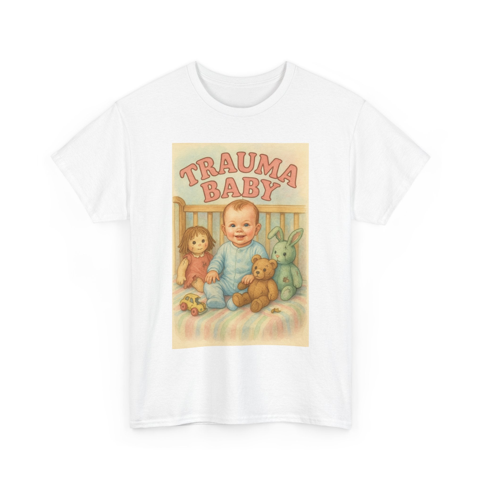 Trauma Baby - Unisex Funny T-Shirt