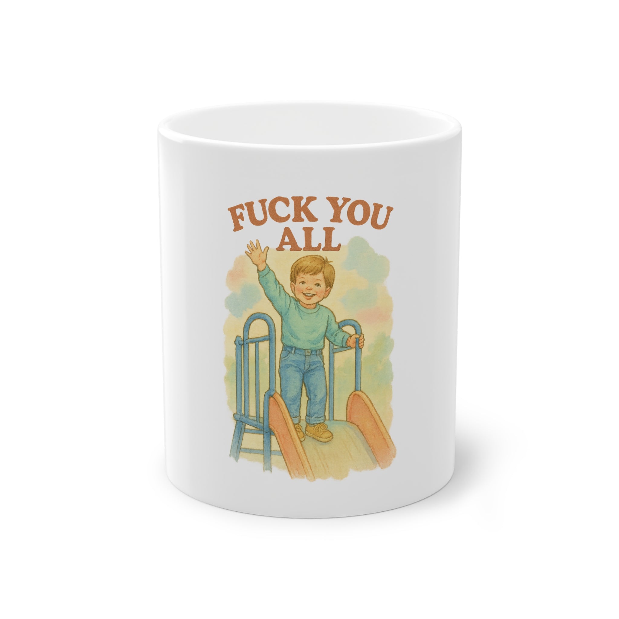Fuck You All Funny Mug