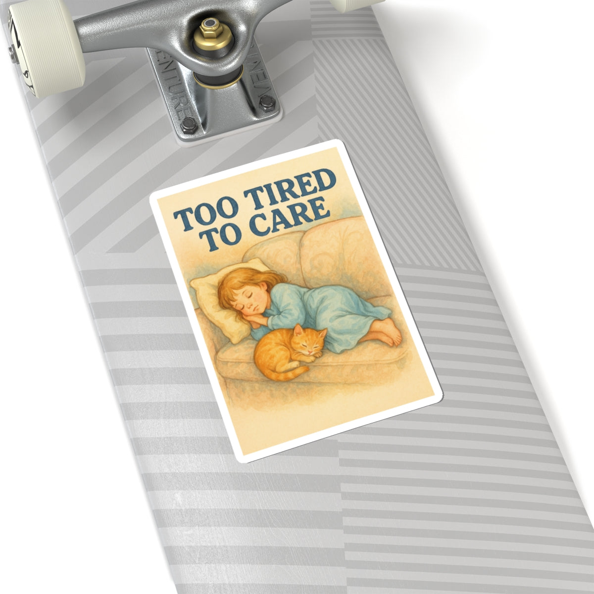 Too Tired To Care Sticker