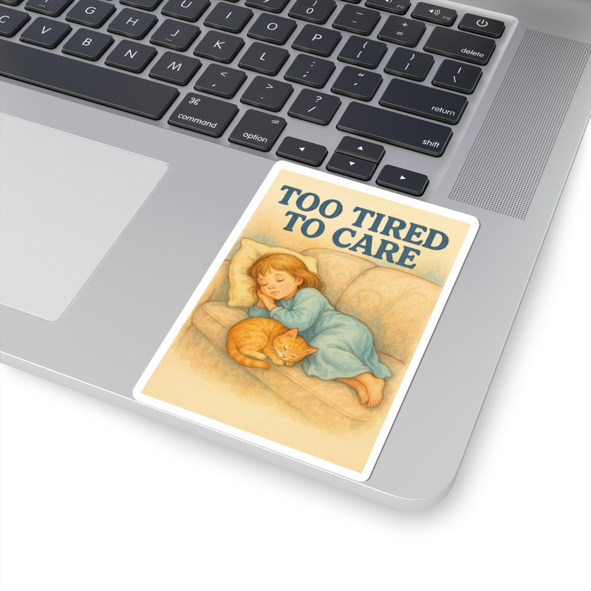 Too Tired To Care Sticker