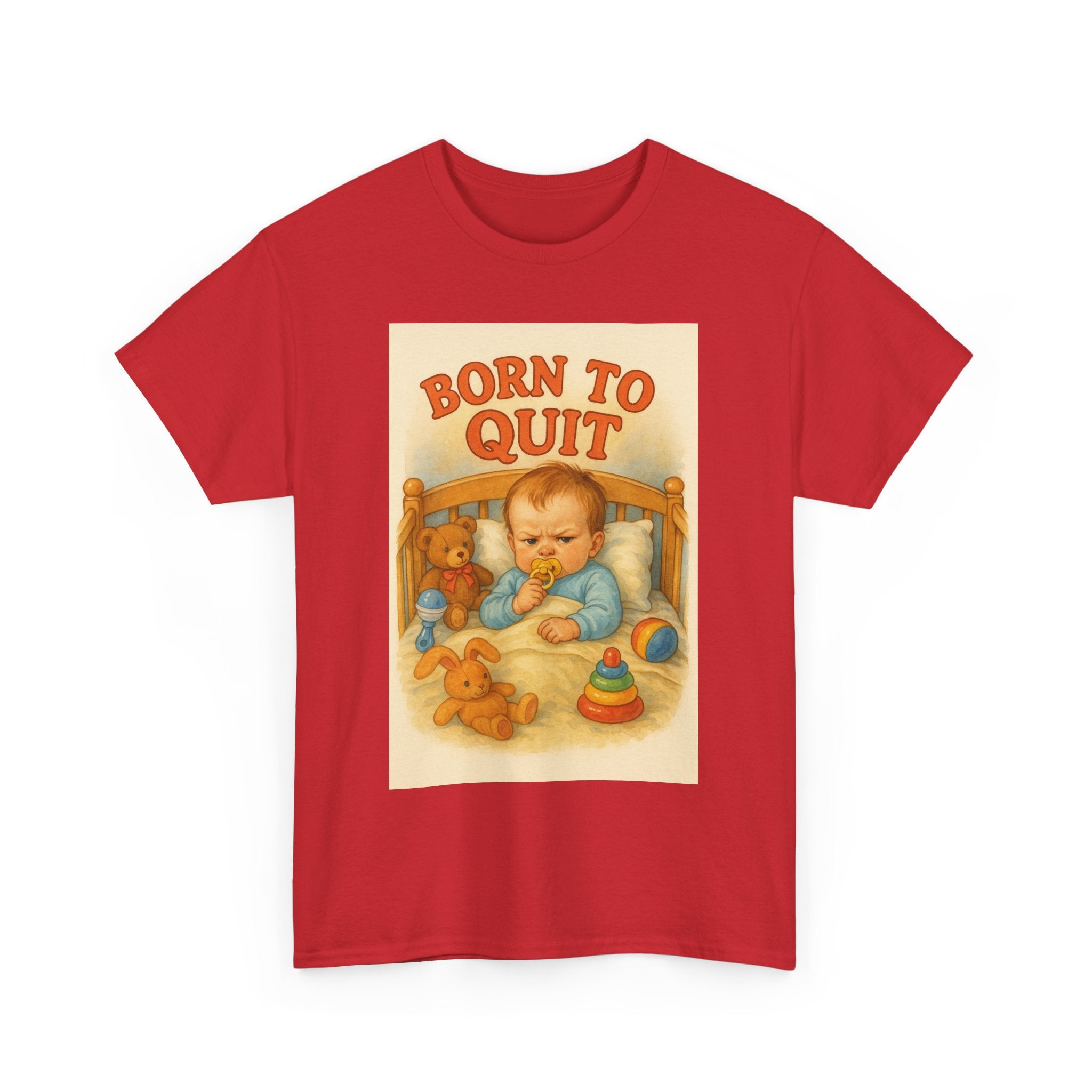 Born to Quit - Unisex Funny T-Shirt