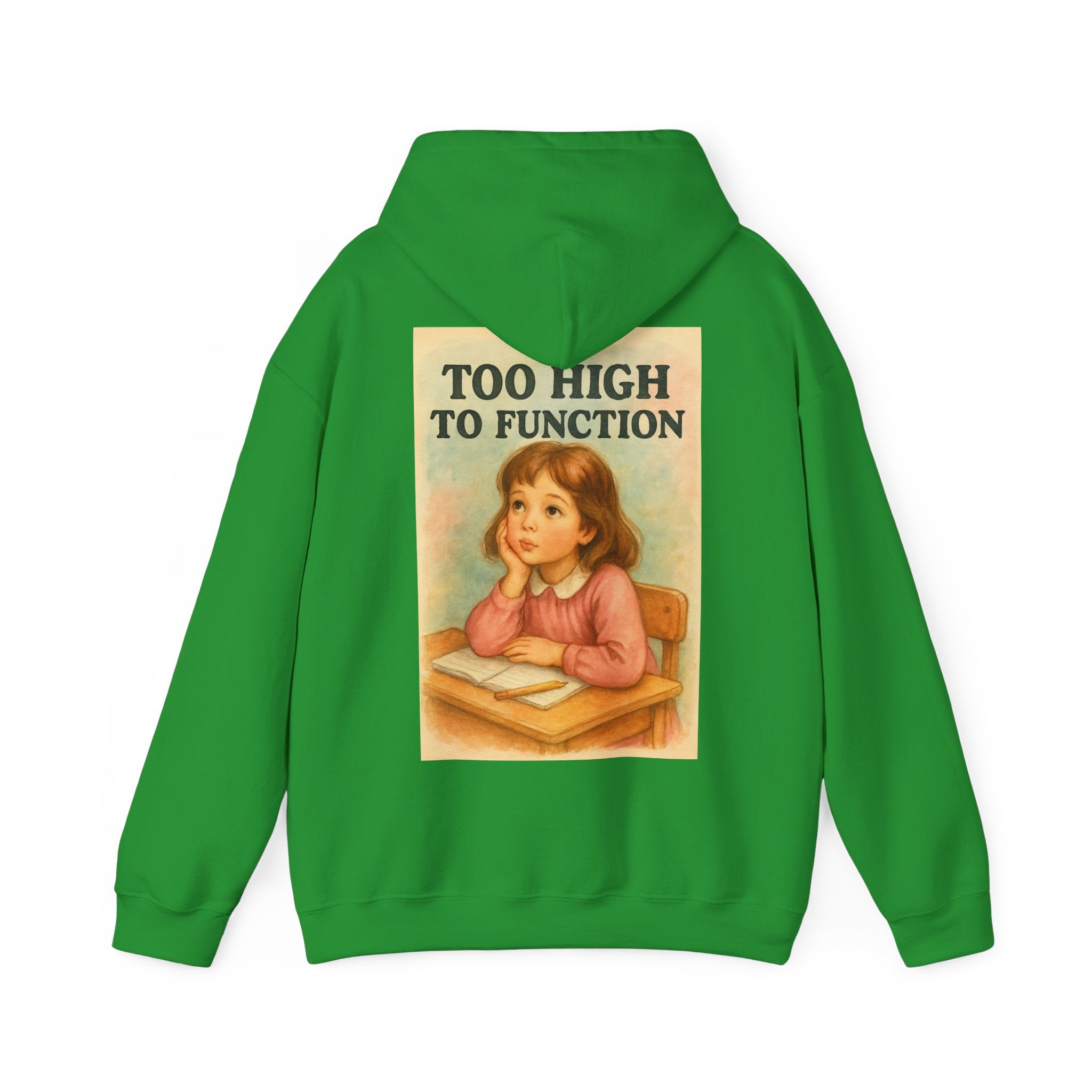 Too High To Function - Unisex Funny Hoodie
