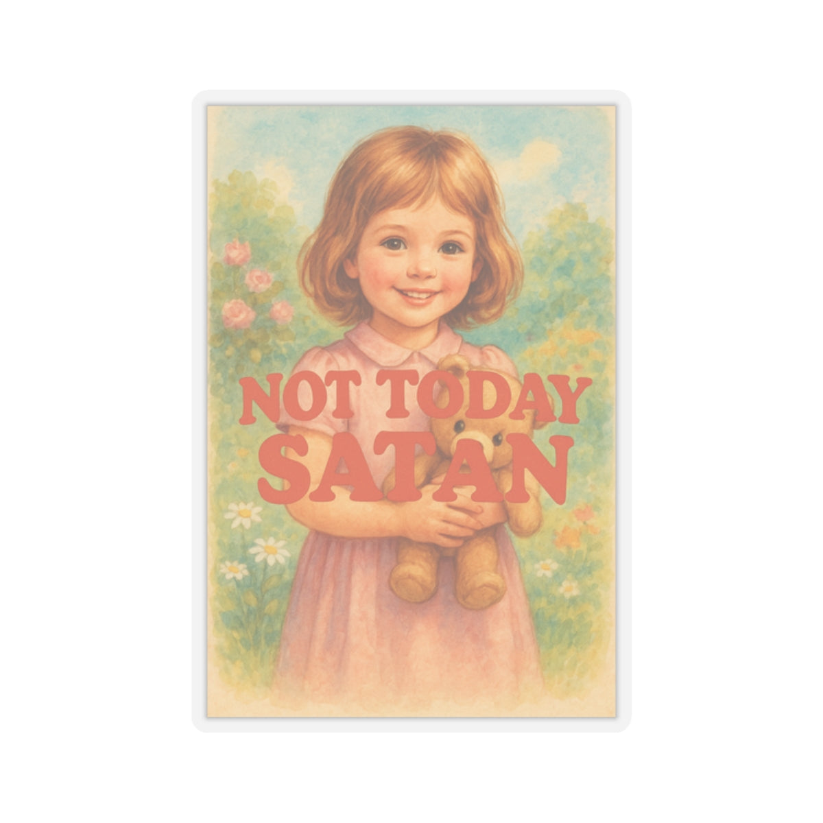 Not Today Satan Sticker