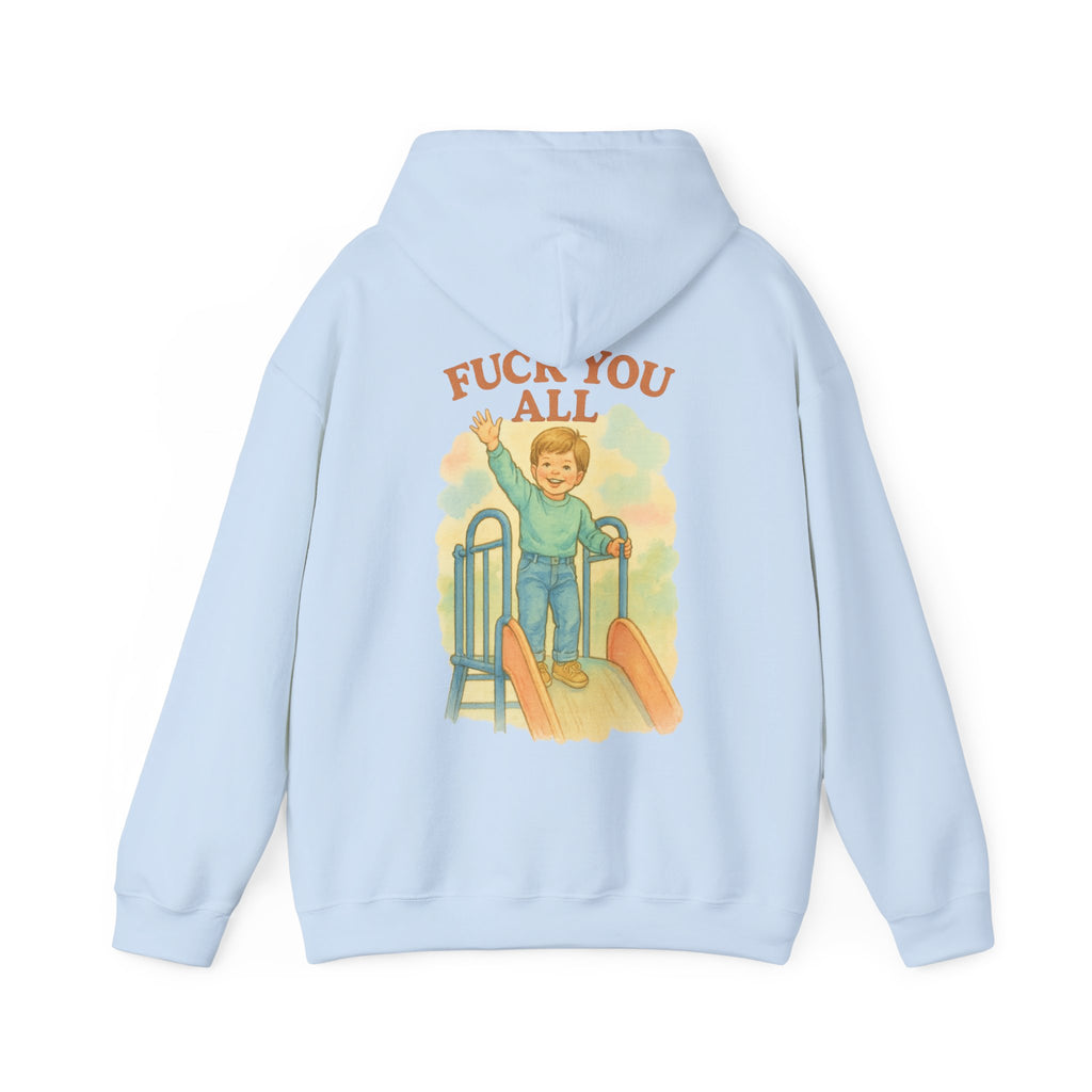 Fuck You All - Unisex Funny Hoodie