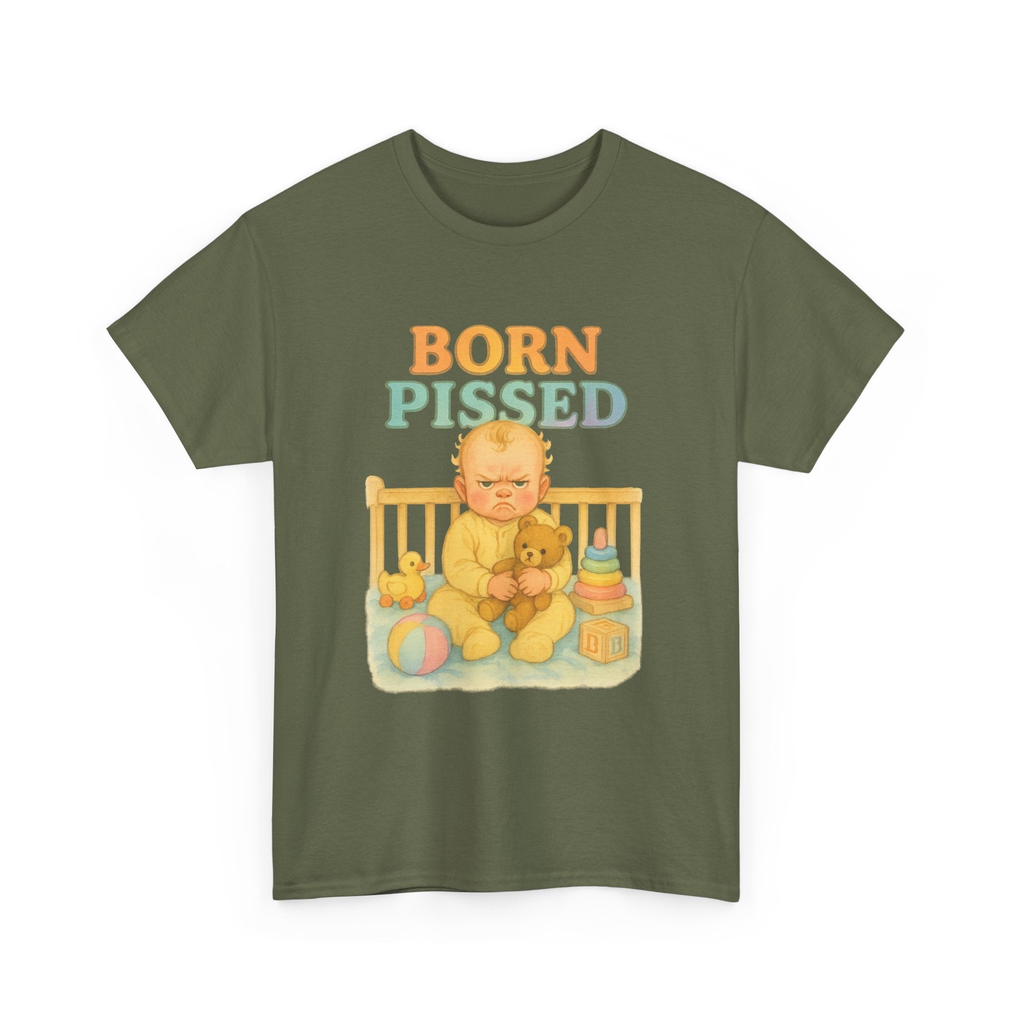 Born Pissed - Unisex Funny T-Shirt