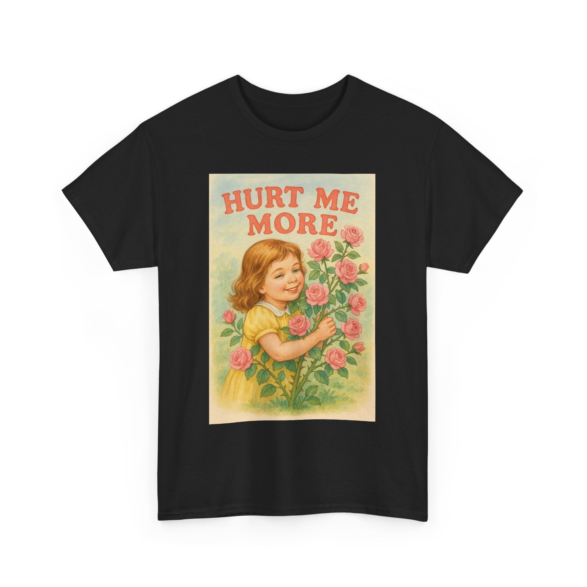 Hurt Me More - Unisex Funny T-Shirt