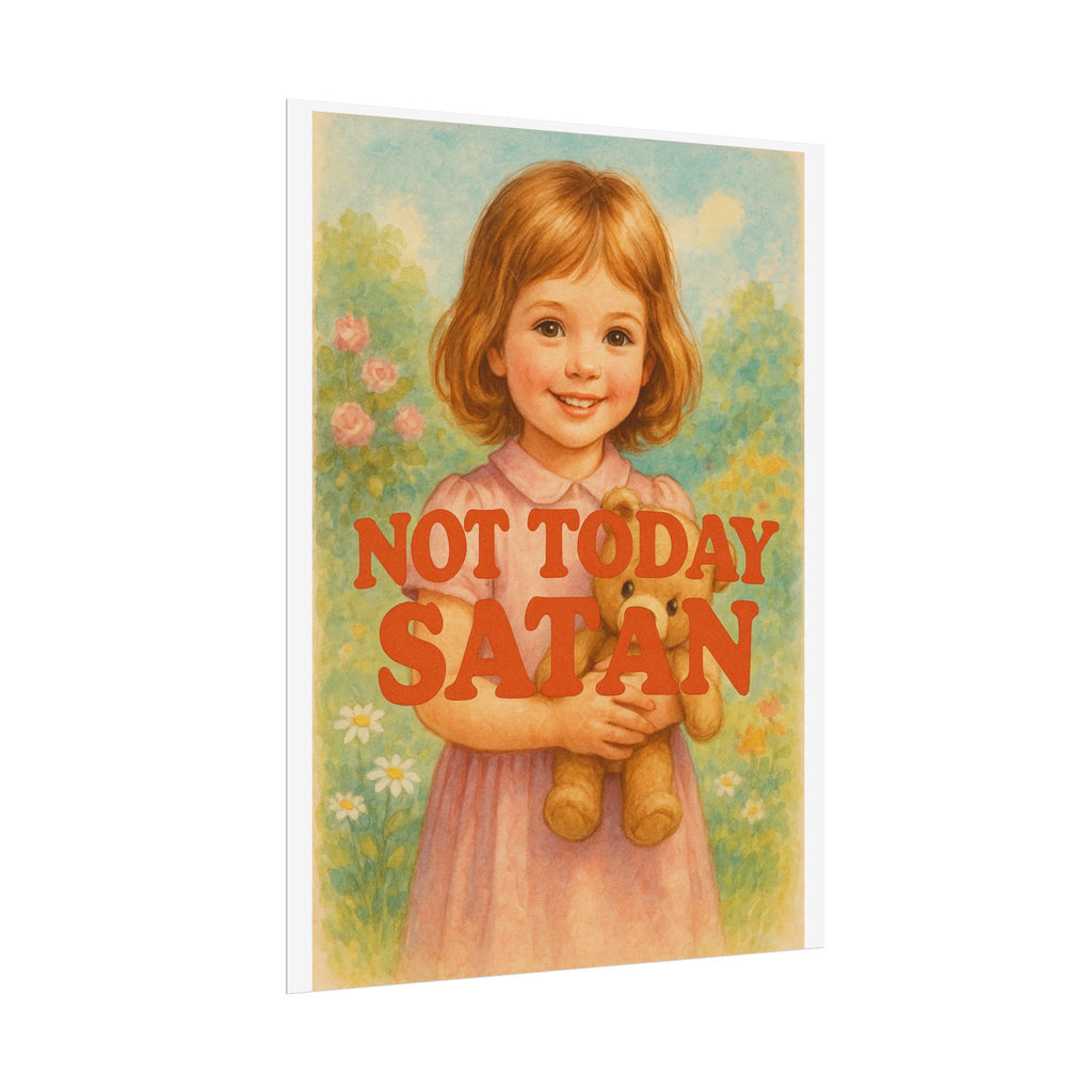 Not Today Satan Poster 6" x 8"