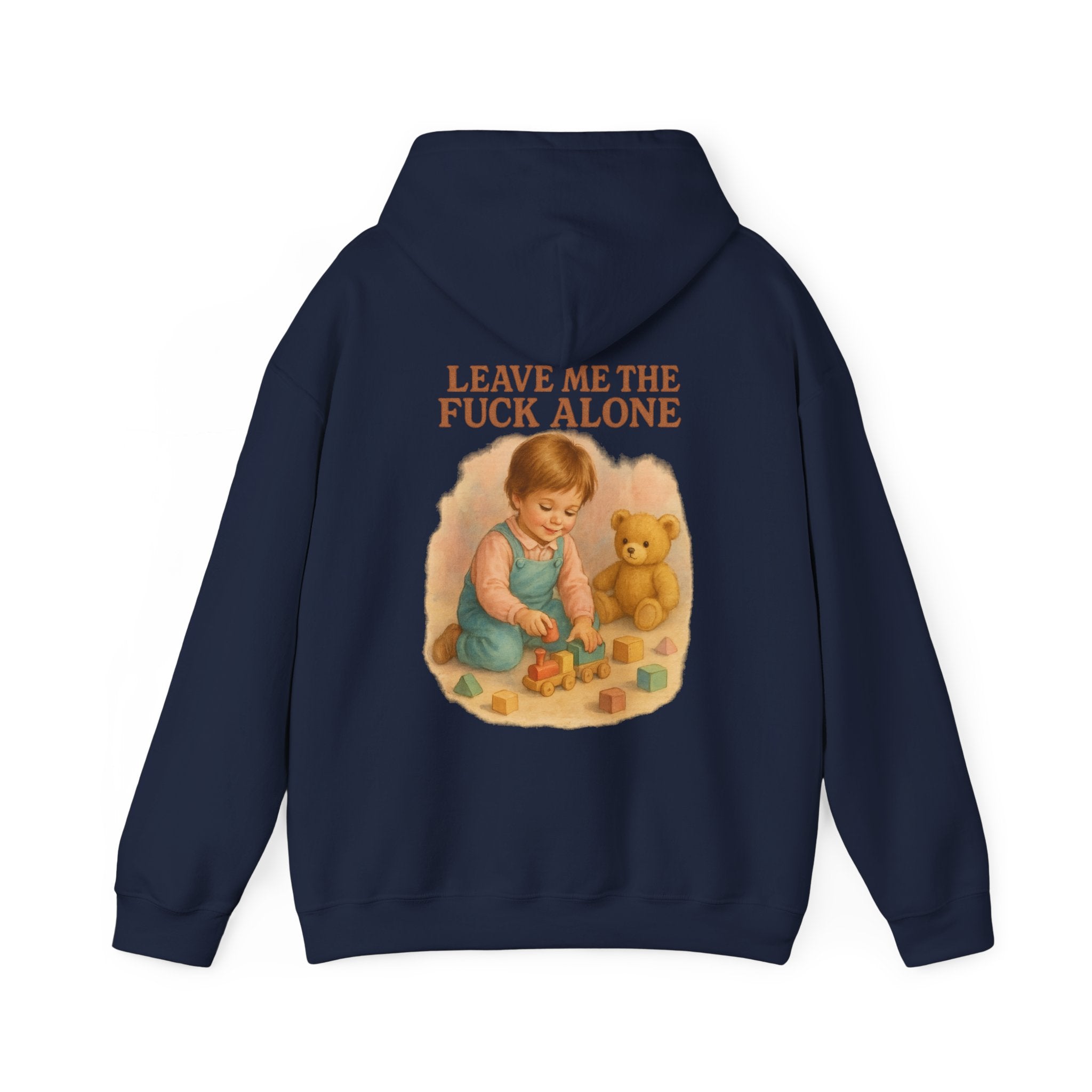 Leave Me The Fuck Alone - Unisex Funny Hoodie