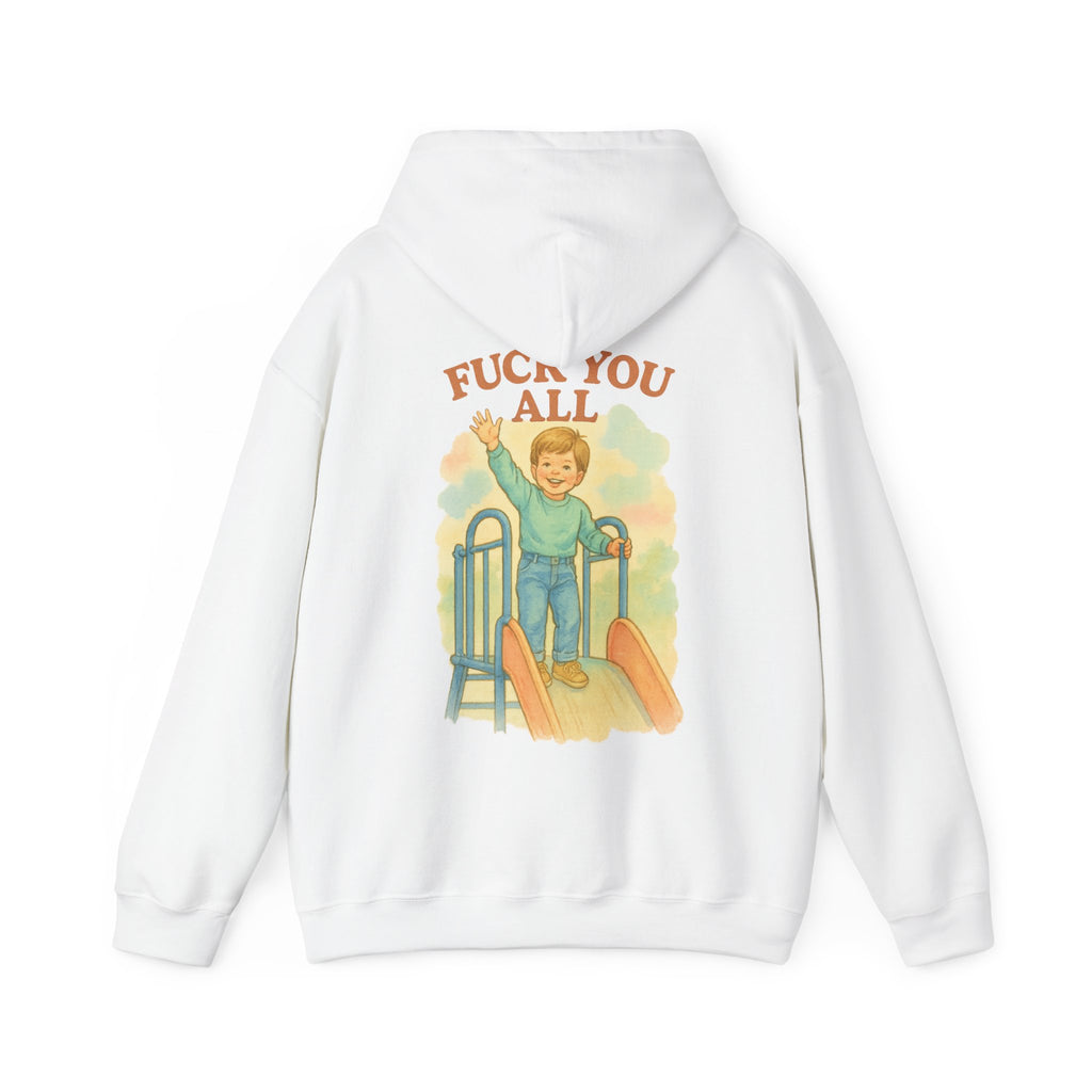 Fuck You All - Unisex Funny Hoodie