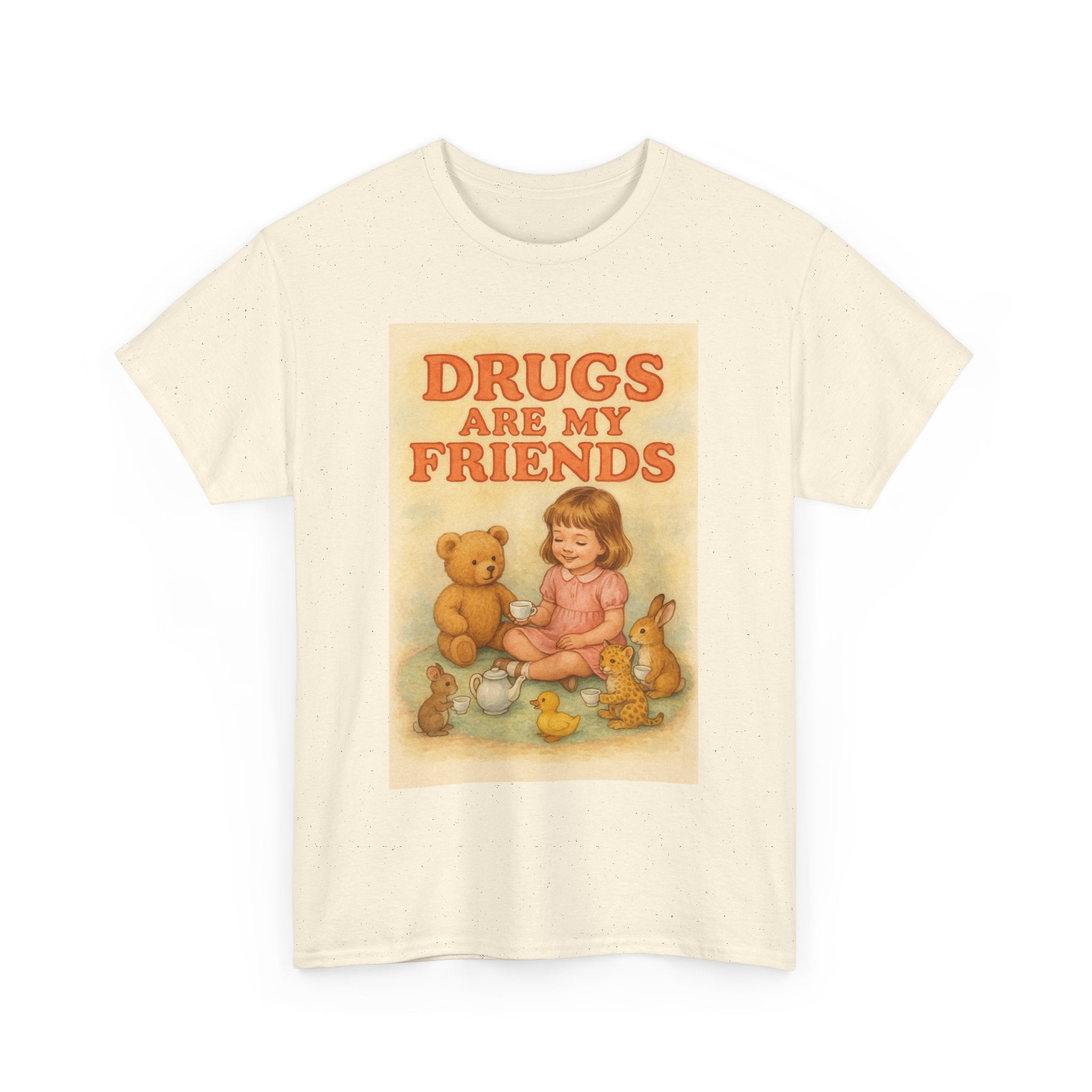 Drugs Are My Friends - Unisex Funny T-Shirt