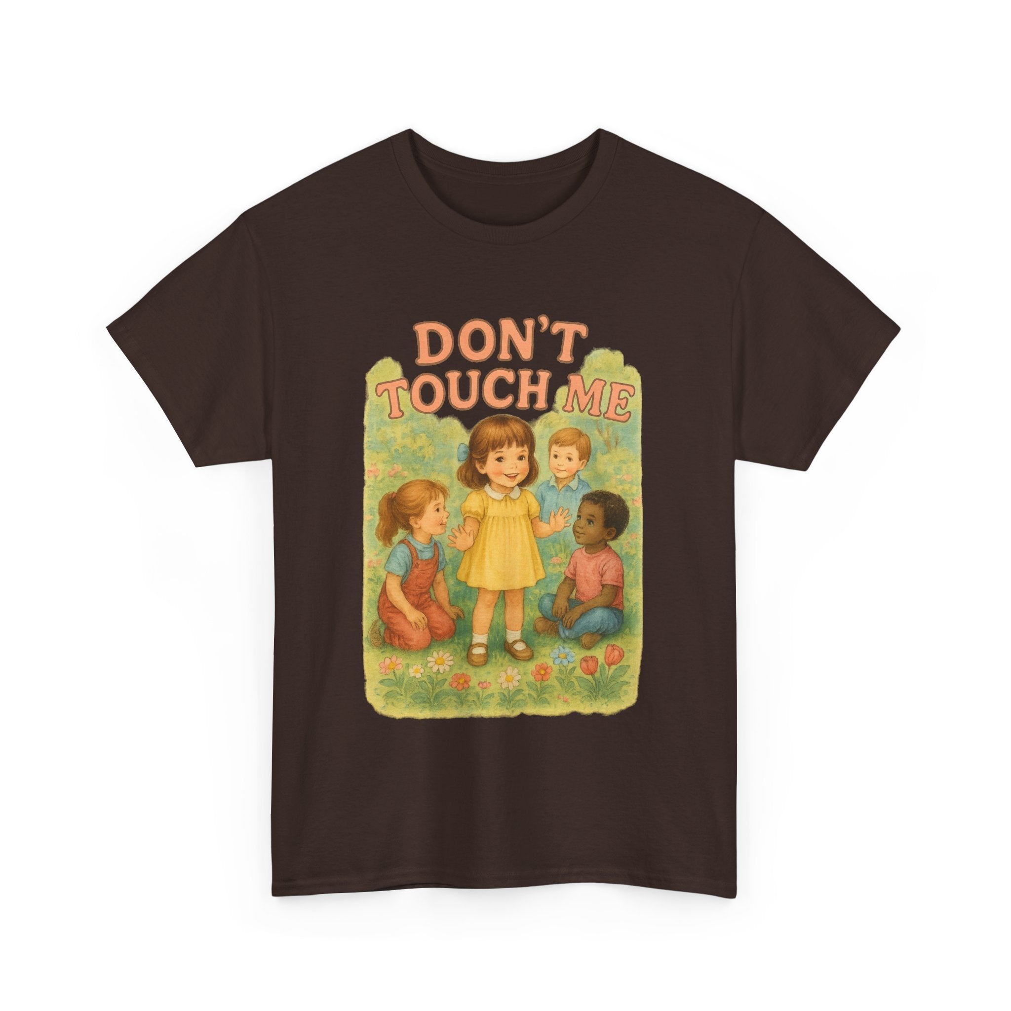 Don't Touch Me - Unisex Funny T-Shirt