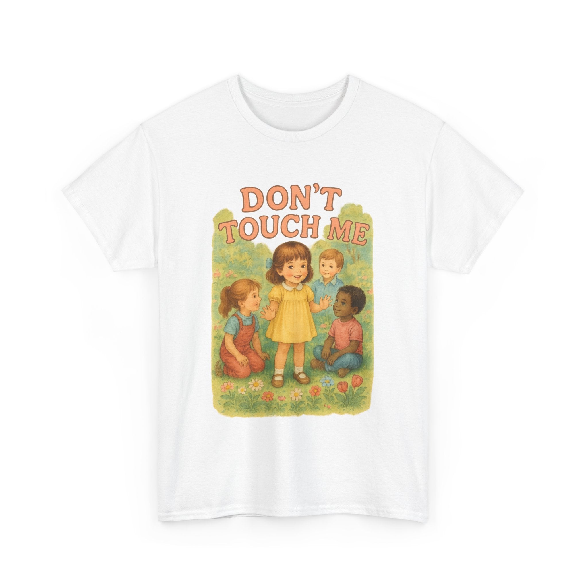 Don't Touch Me - Unisex Funny T-Shirt