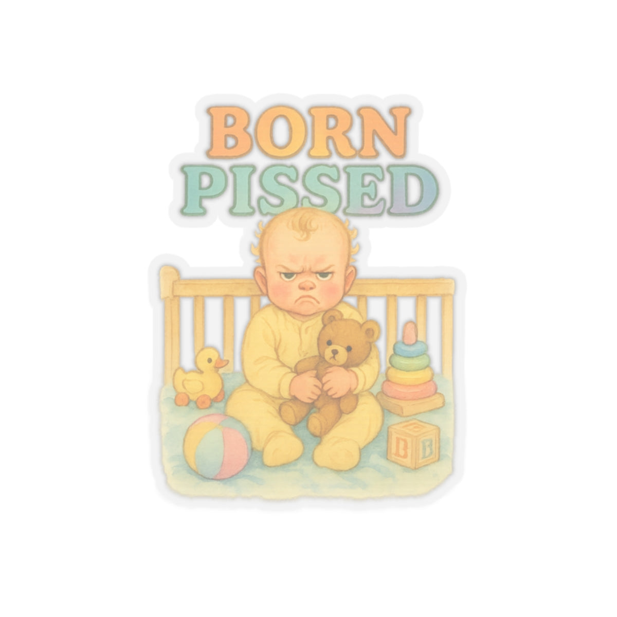 Born Pissed Sticker