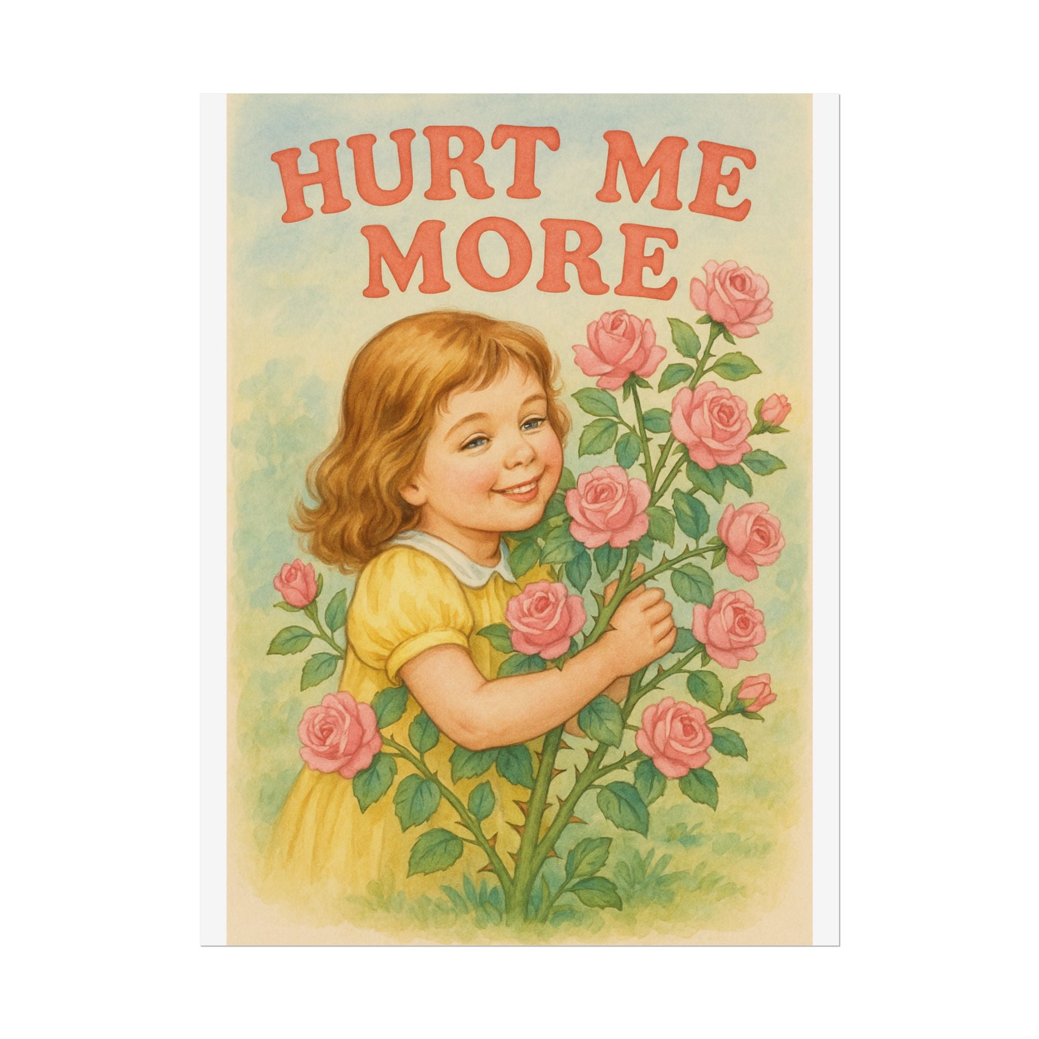 Hurt Me More Poster 6" x 8"