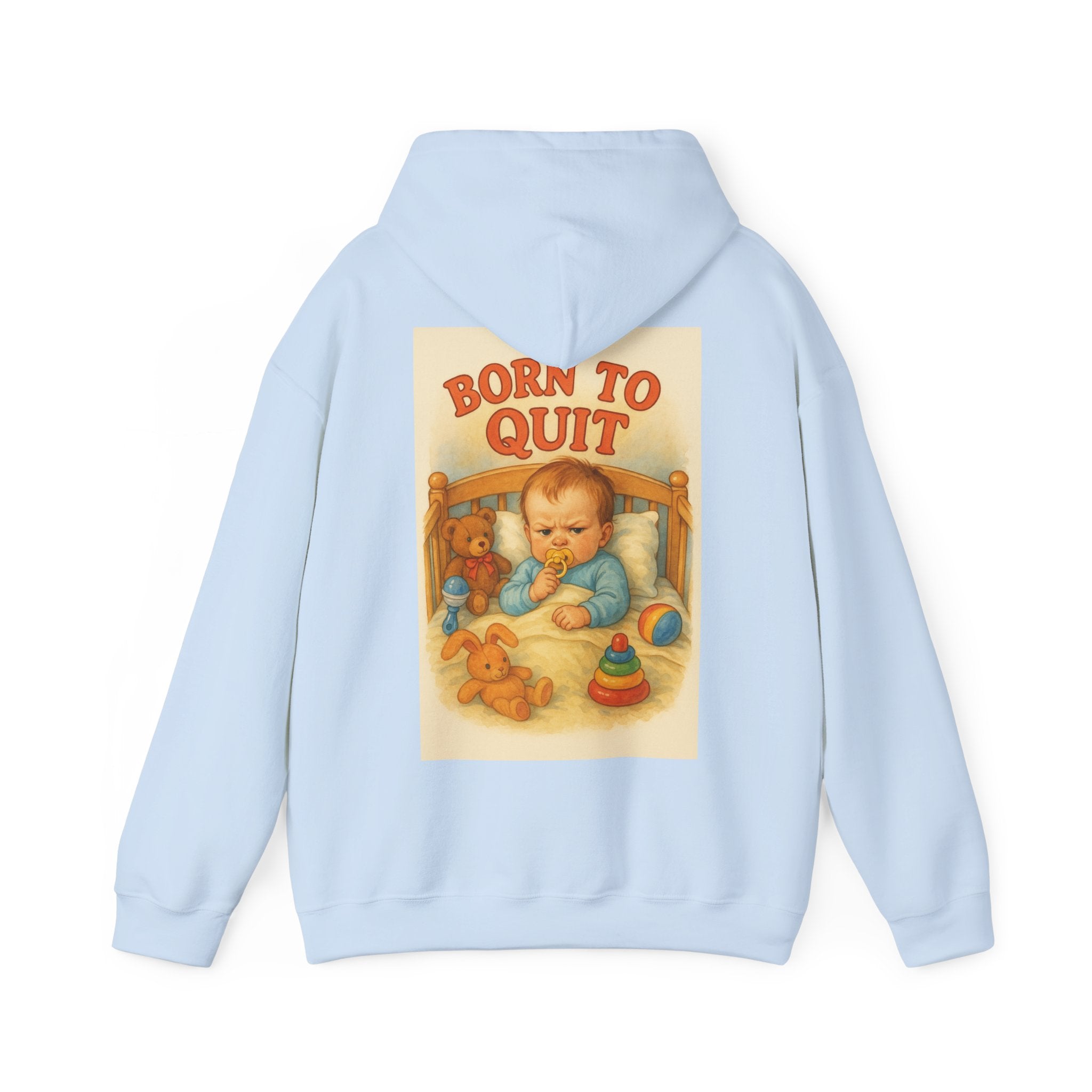 Born to Quit - Unisex Funny Hoodie