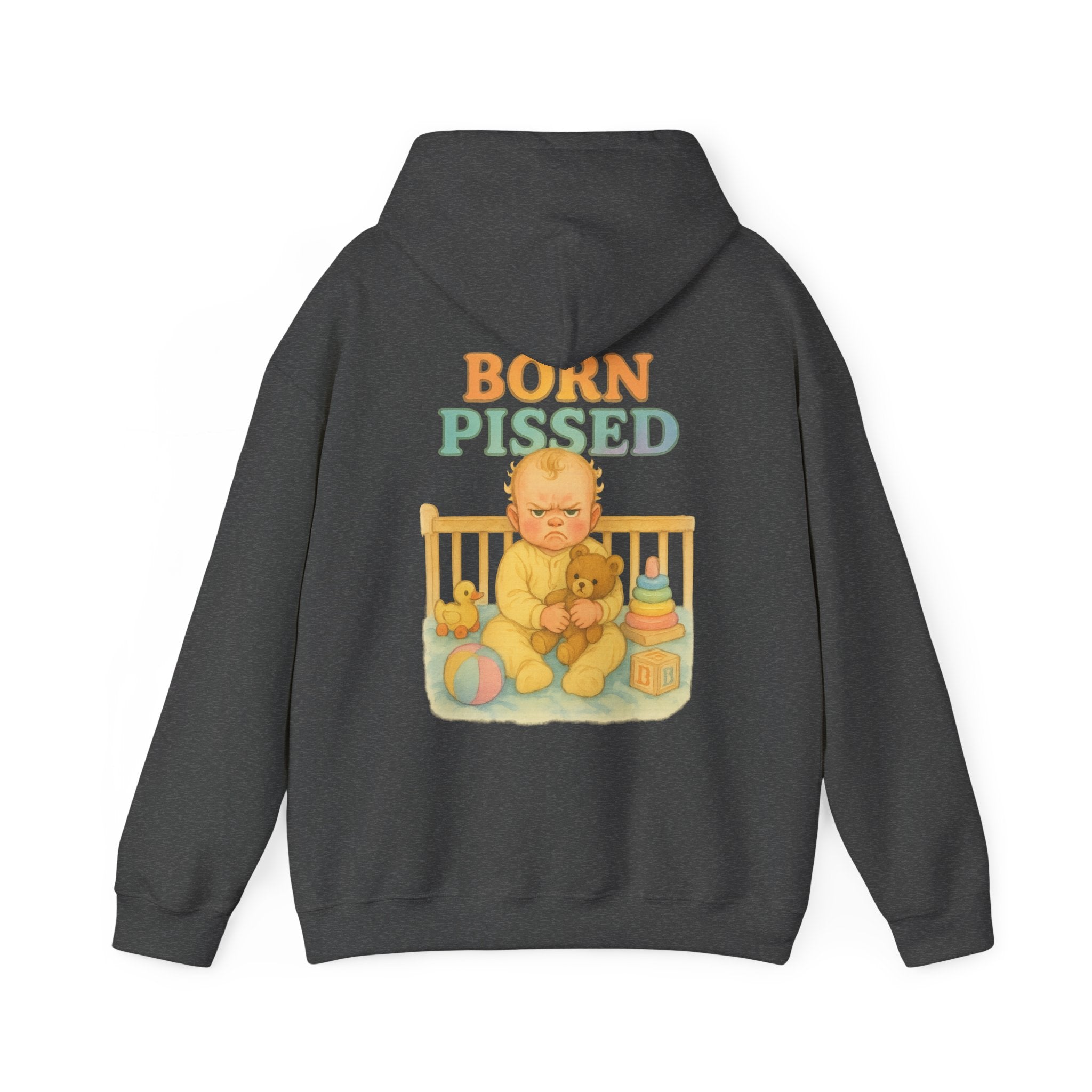 Born Pissed - Unisex Funny Hoodie