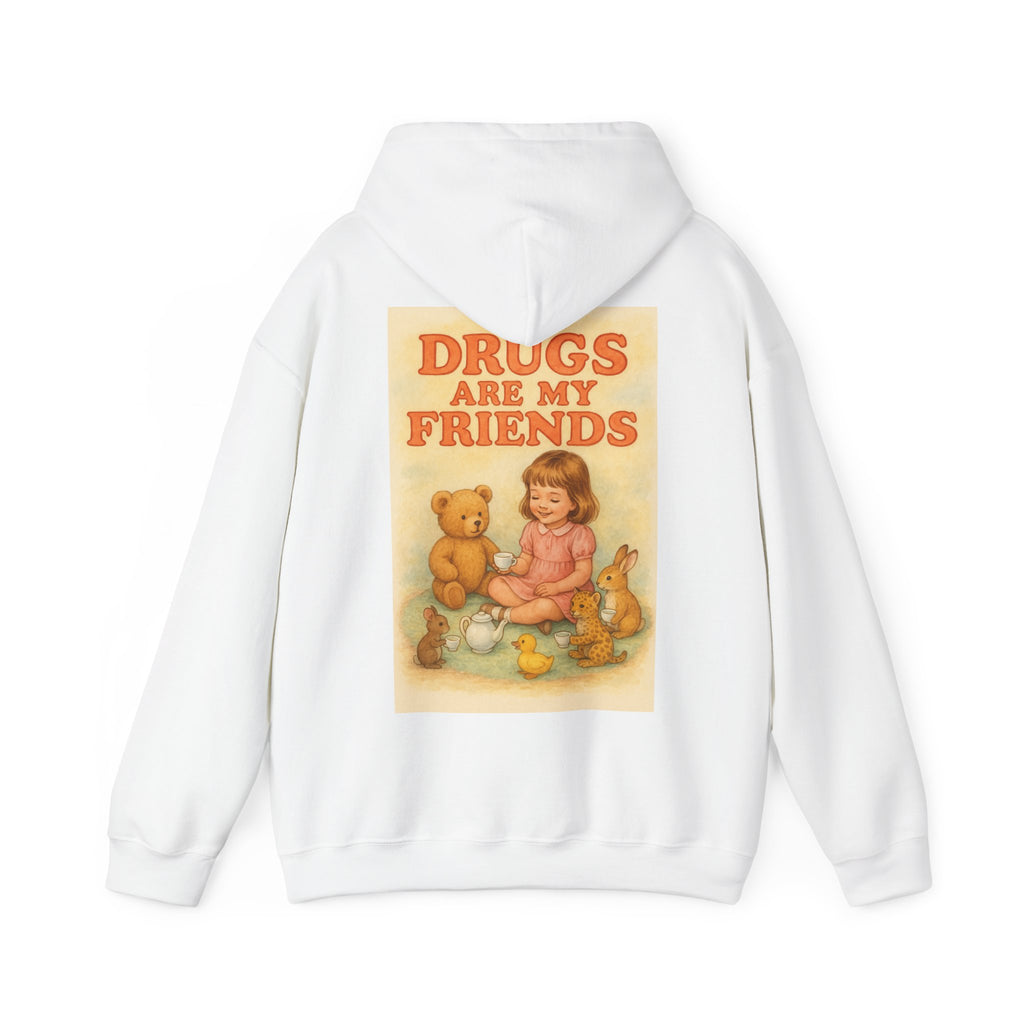 Drugs Are My Friends - Unisex Funny Hoodie
