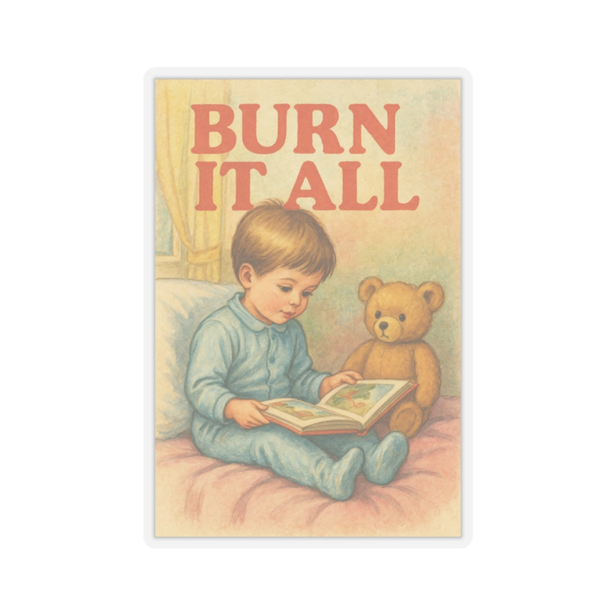 Burn It All Sticker