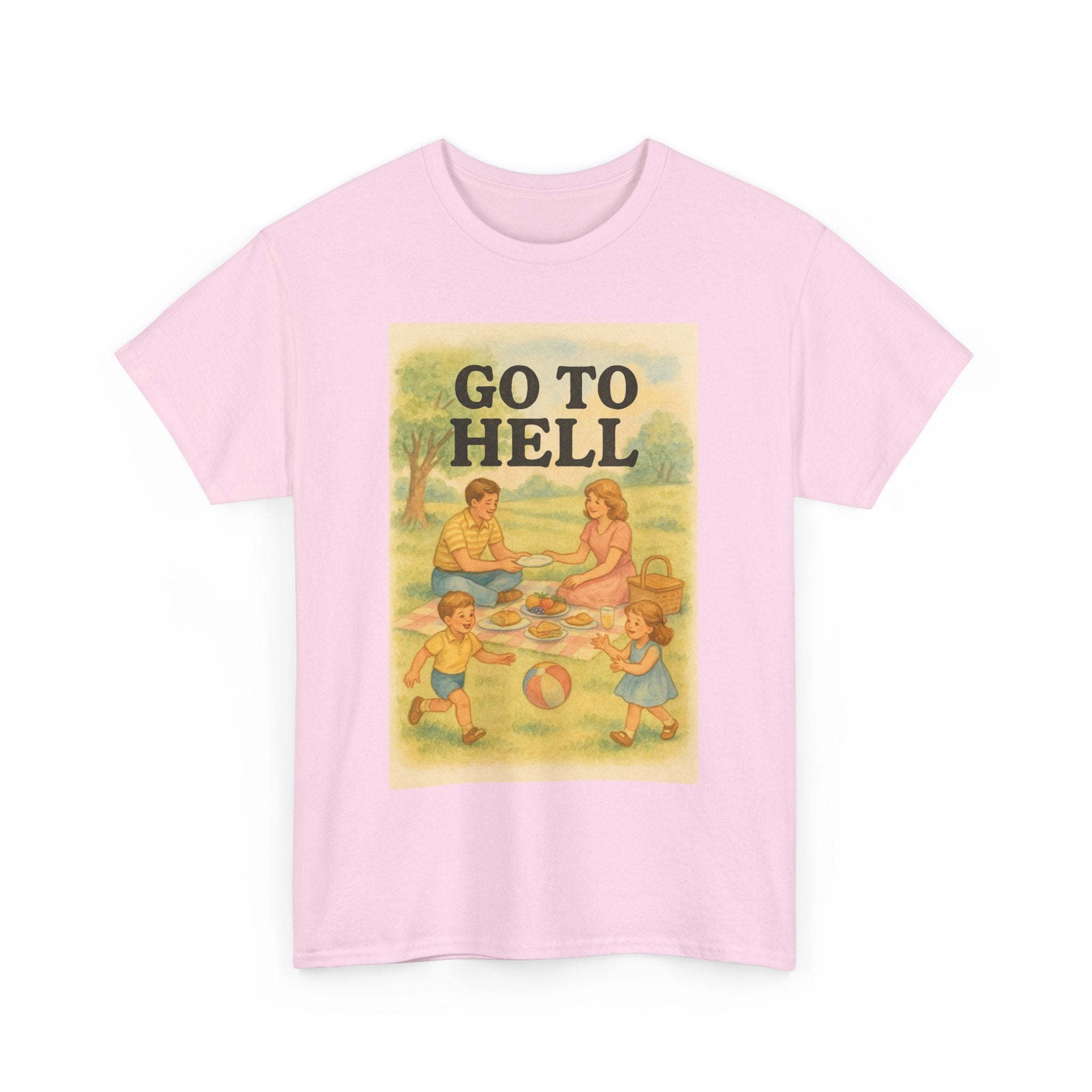 Go To Hell - Unisex Funny T-Shirt